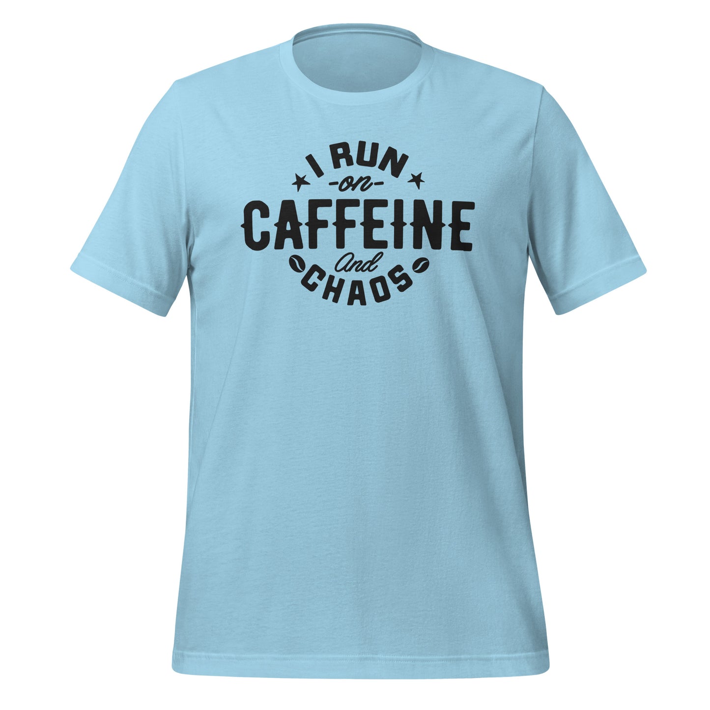 I Run on Caffeine and Chaos Bella Canvas Unisex T-Shirt