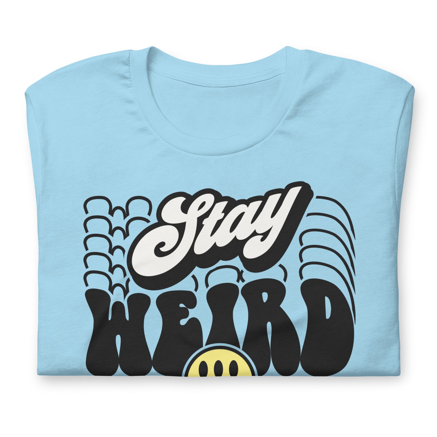 Stay Weird Funny Bella Canvas Adult T-Shirt