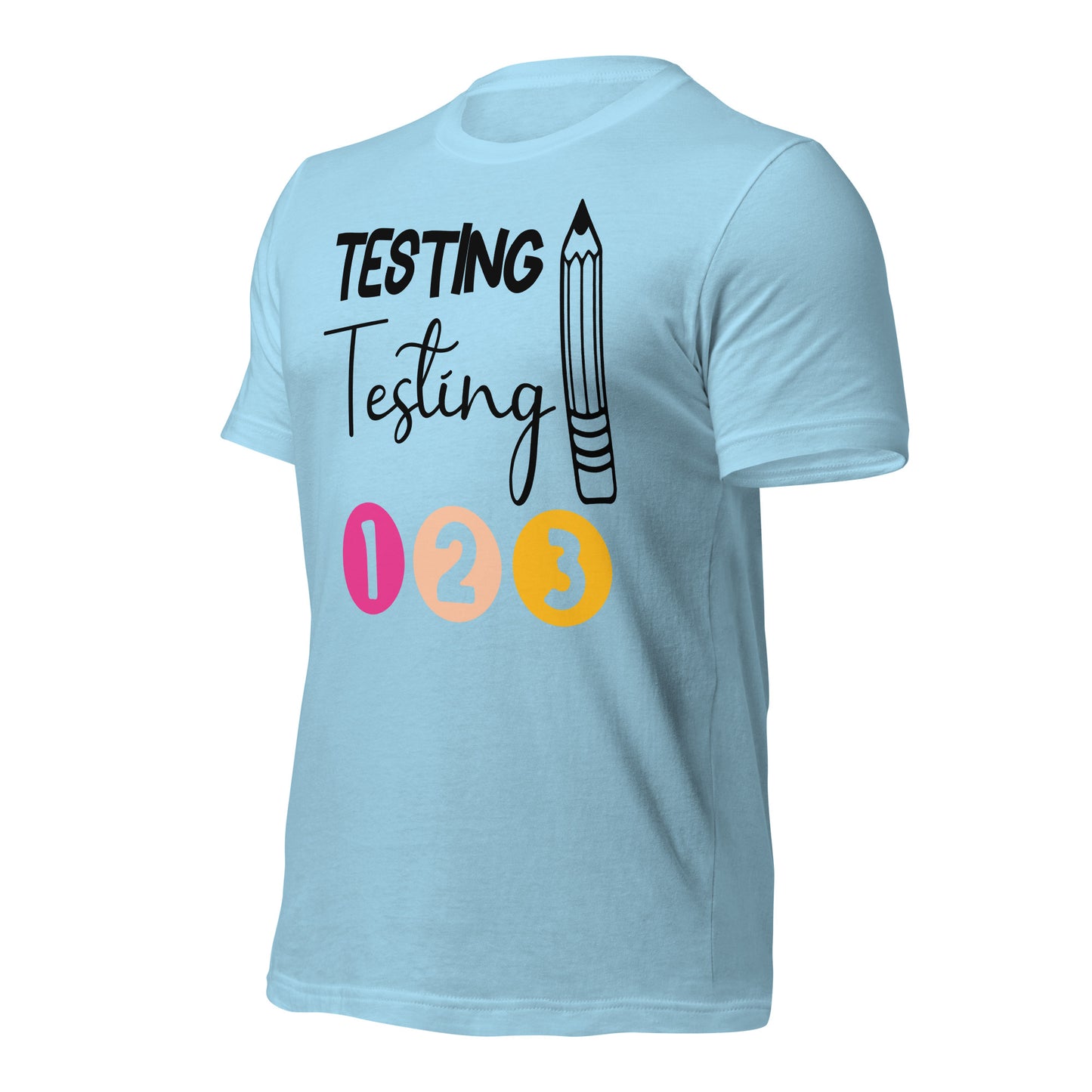 Testing, Testing 1 2 3 Teacher Bella Canvas Unisex T-Shirt