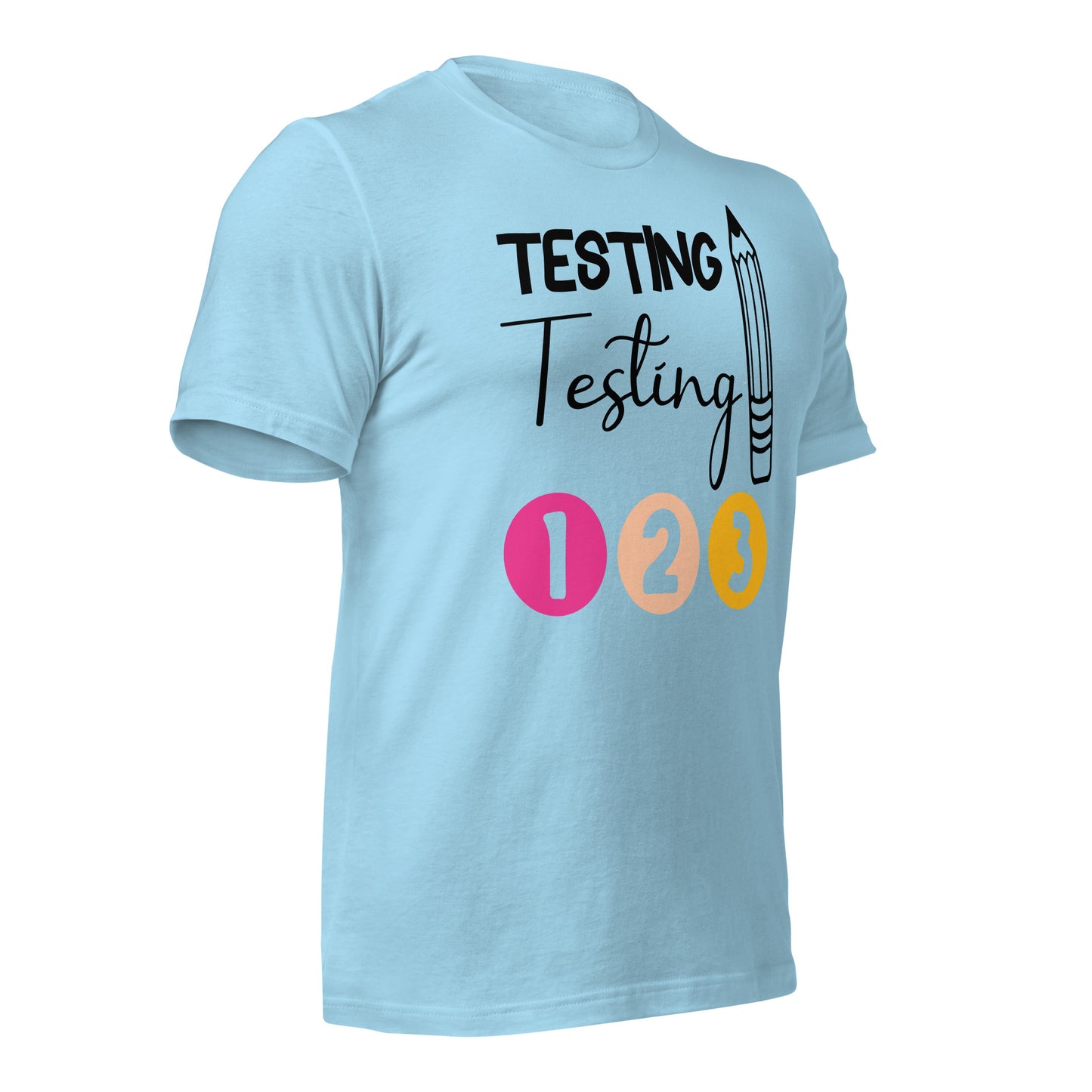 Testing, Testing 1 2 3 Teacher Bella Canvas Unisex T-Shirt