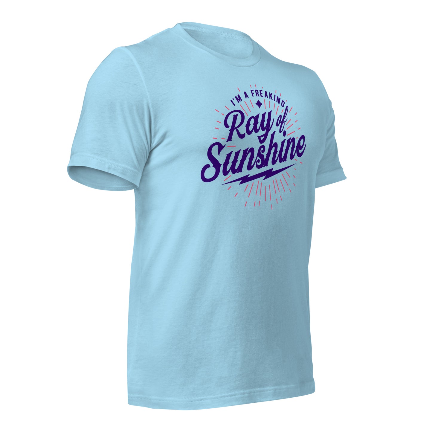 I'm a Freaking Ray of Sunshine Bella Canvas Unisex T-Shirt