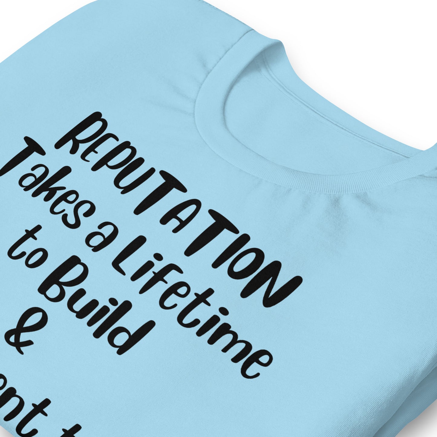 Reputation Takes a Lifetime to Build Quality Cotton Bella Canvas Adult T-Shirt