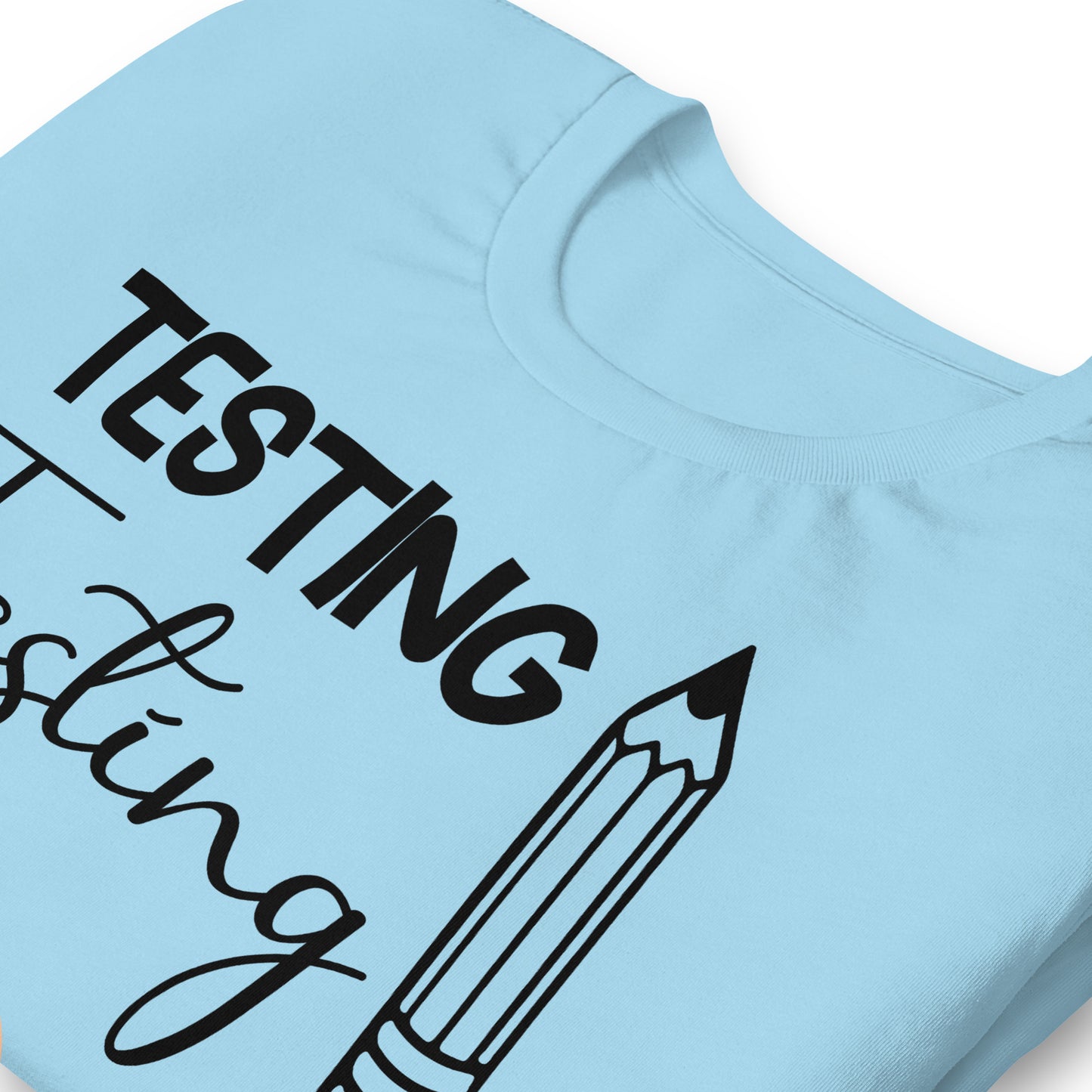 Testing, Testing 1 2 3 Teacher Bella Canvas Unisex T-Shirt