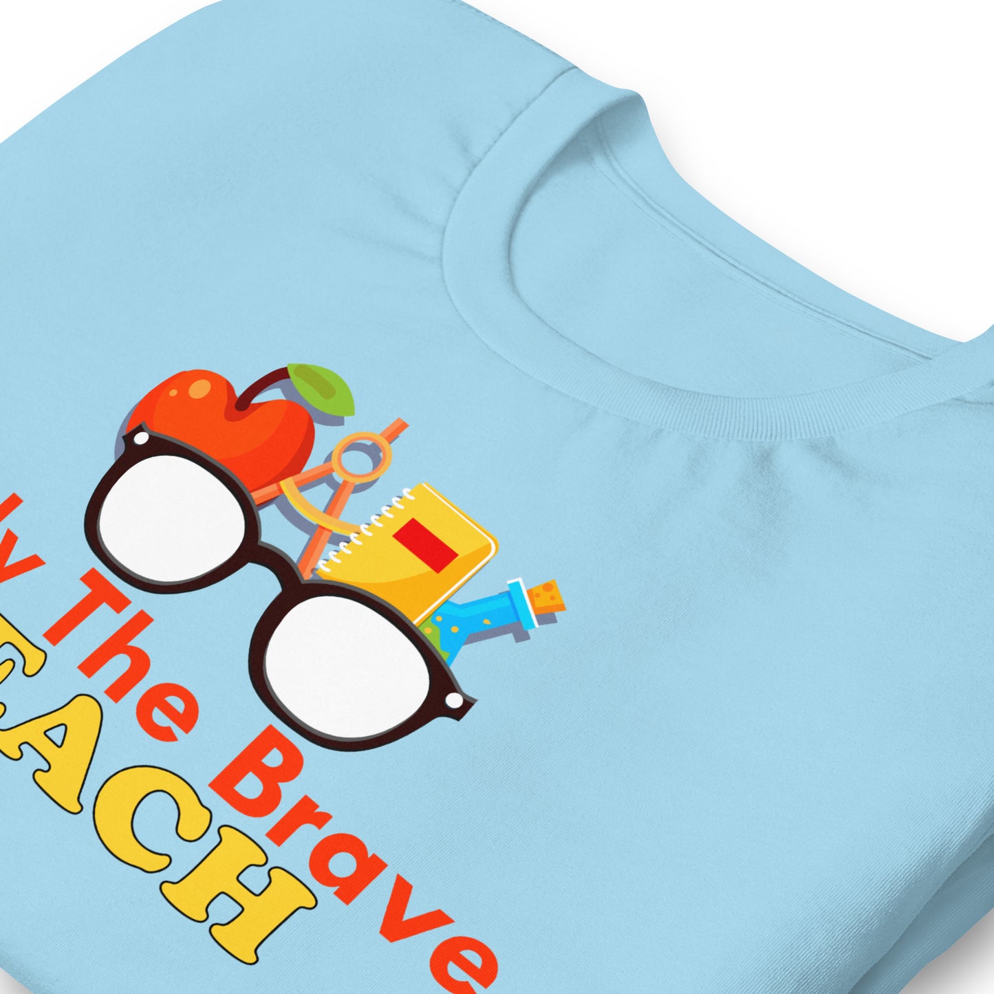 Only the Brave Teach Bella Canvas Unisex T-Shirt