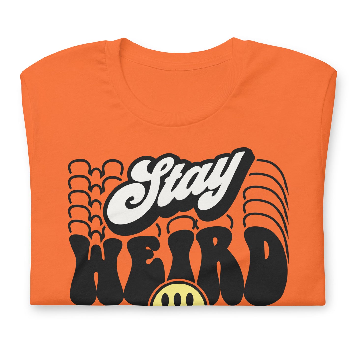 Stay Weird Funny Bella Canvas Adult T-Shirt