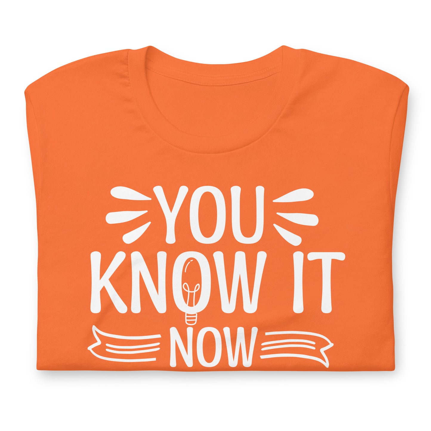 You Know It Now Show It Teacher's Test Day Bella Canvas Adult T-Shirt