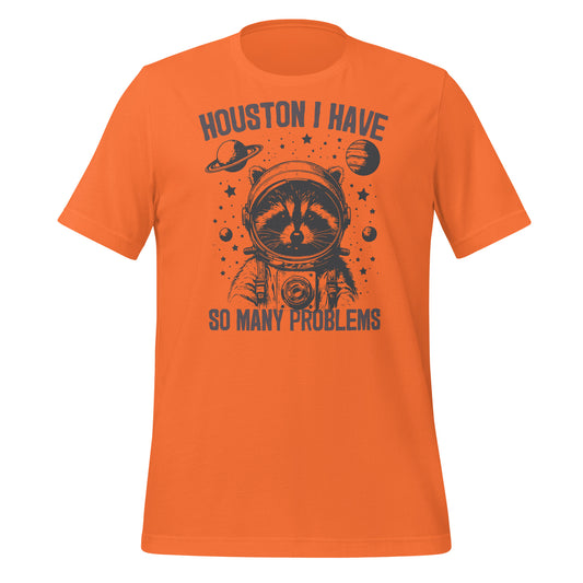 Houston I Have So Many Problems Funny Bella Canvas Adult T-Shirt