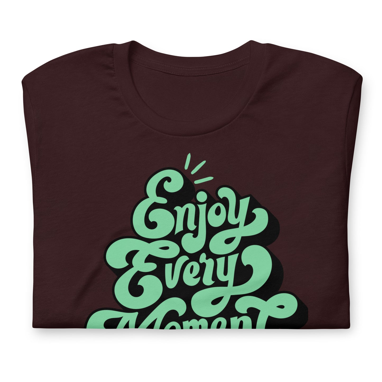 Enjoy Every Moment Quality Cotton Bella Canvas Adult T-Shirt