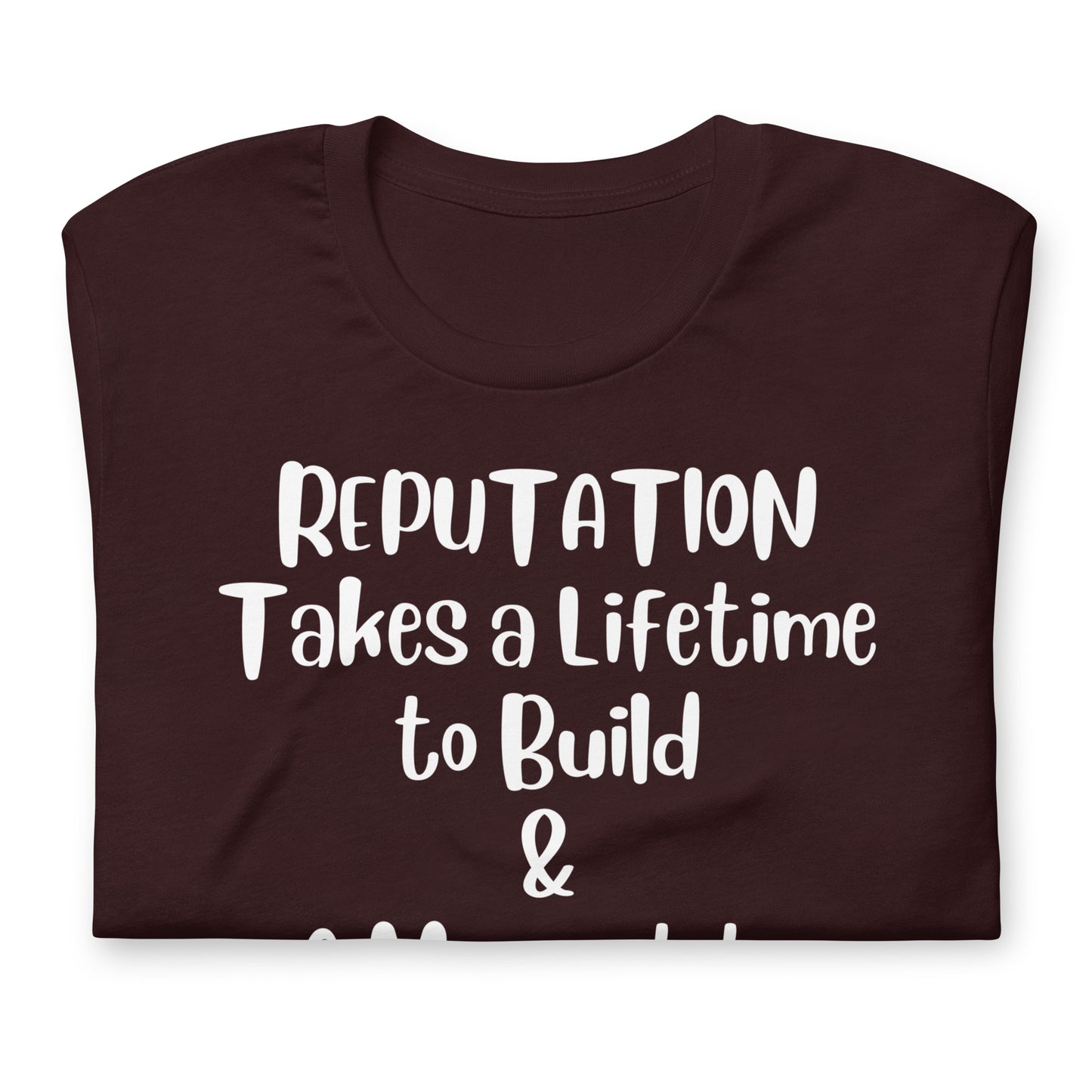 Reputation Takes a Lifetime to Build Quality Cotton Bella Canvas Adult T-Shirt