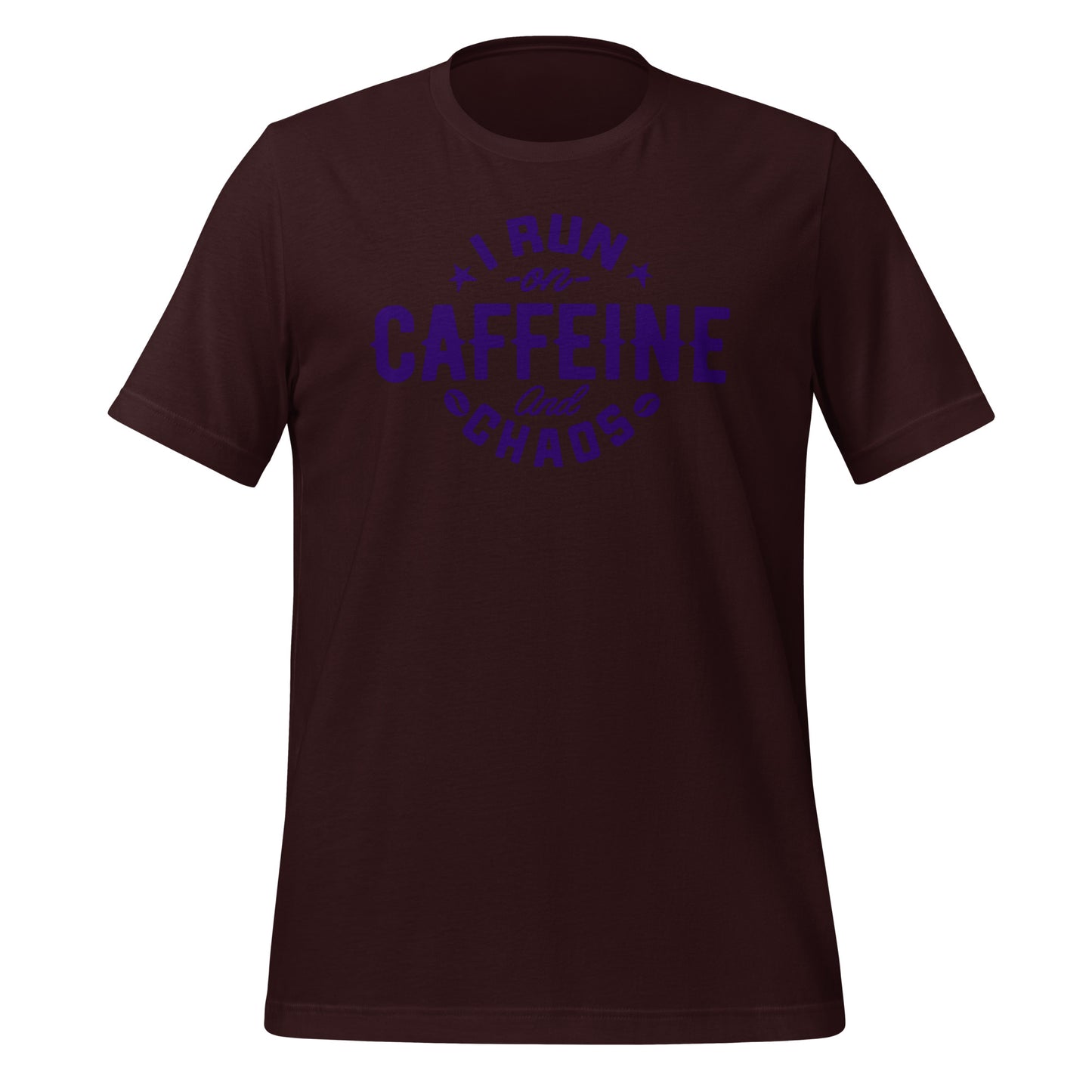 I Run on Caffeine and Chaos Bella Canvas Unisex T-Shirt
