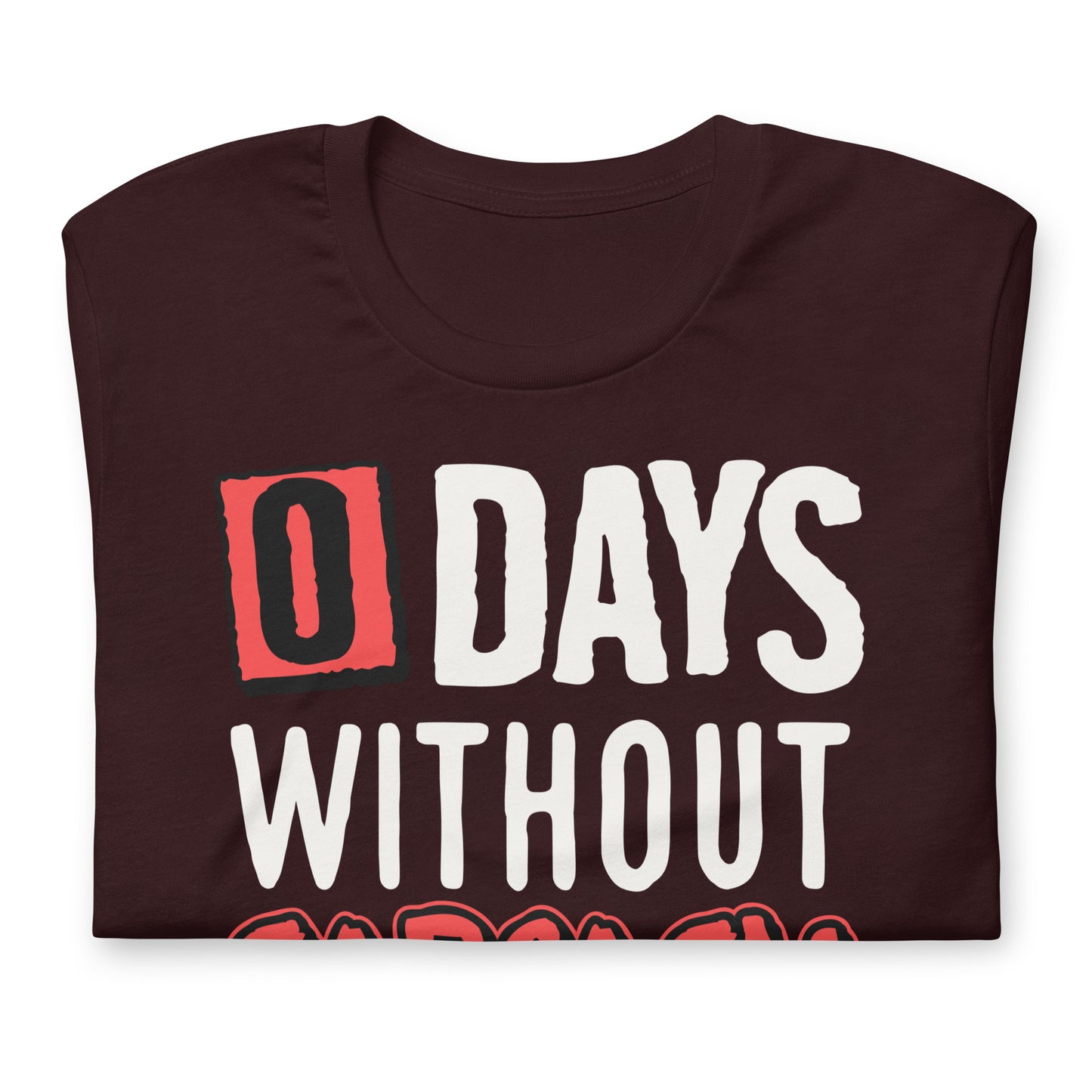 Zero Days without Sarcasm Funny Bella Canvas Adult T-Shirt