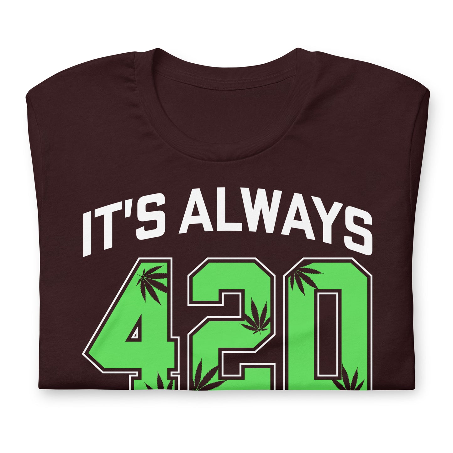 It's Always 420 Somewhere Bella Canvas Adult T-Shirt