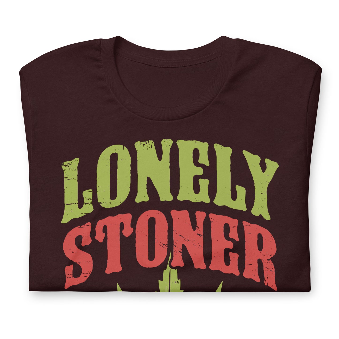 Lonely Stoner Bella Canvas Adult T-Shirt