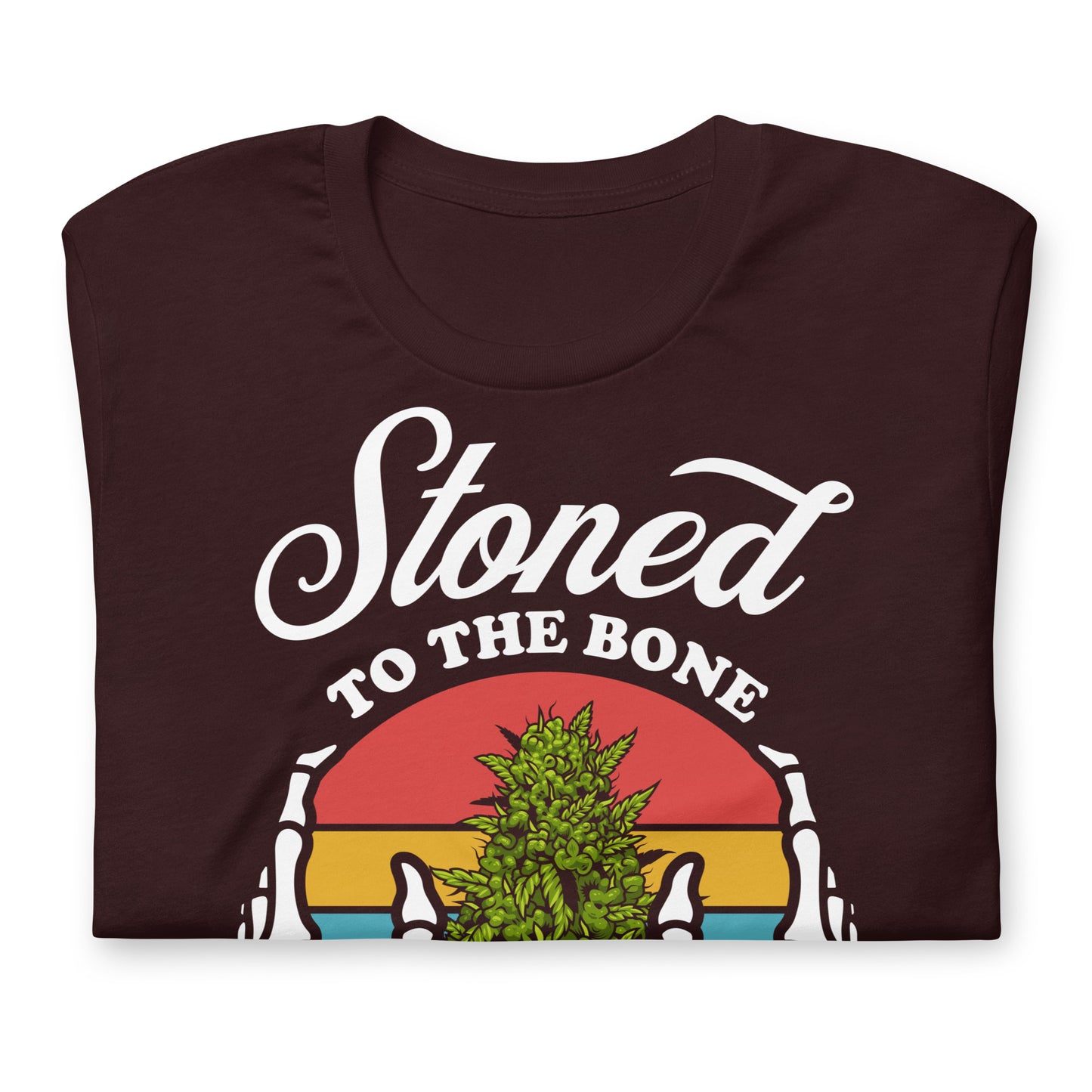 Stoned to the Bone 420 Bella Canvas Adult T-Shirt
