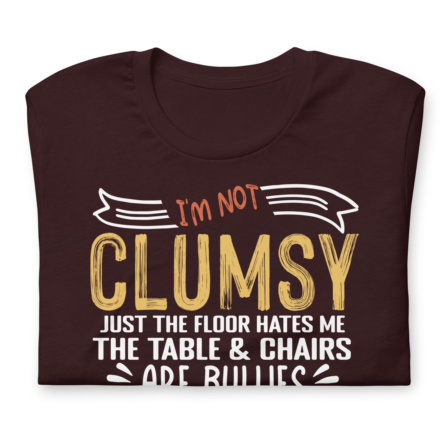 I'm Not Clumsy Funny Bella Canvas Adult T-Shirt