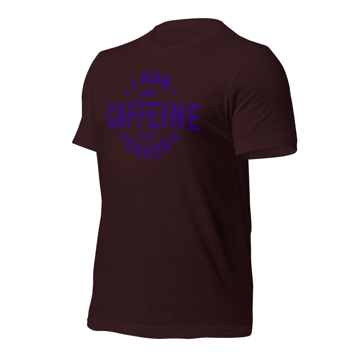 I Run on Caffeine and Chaos Bella Canvas Unisex T-Shirt