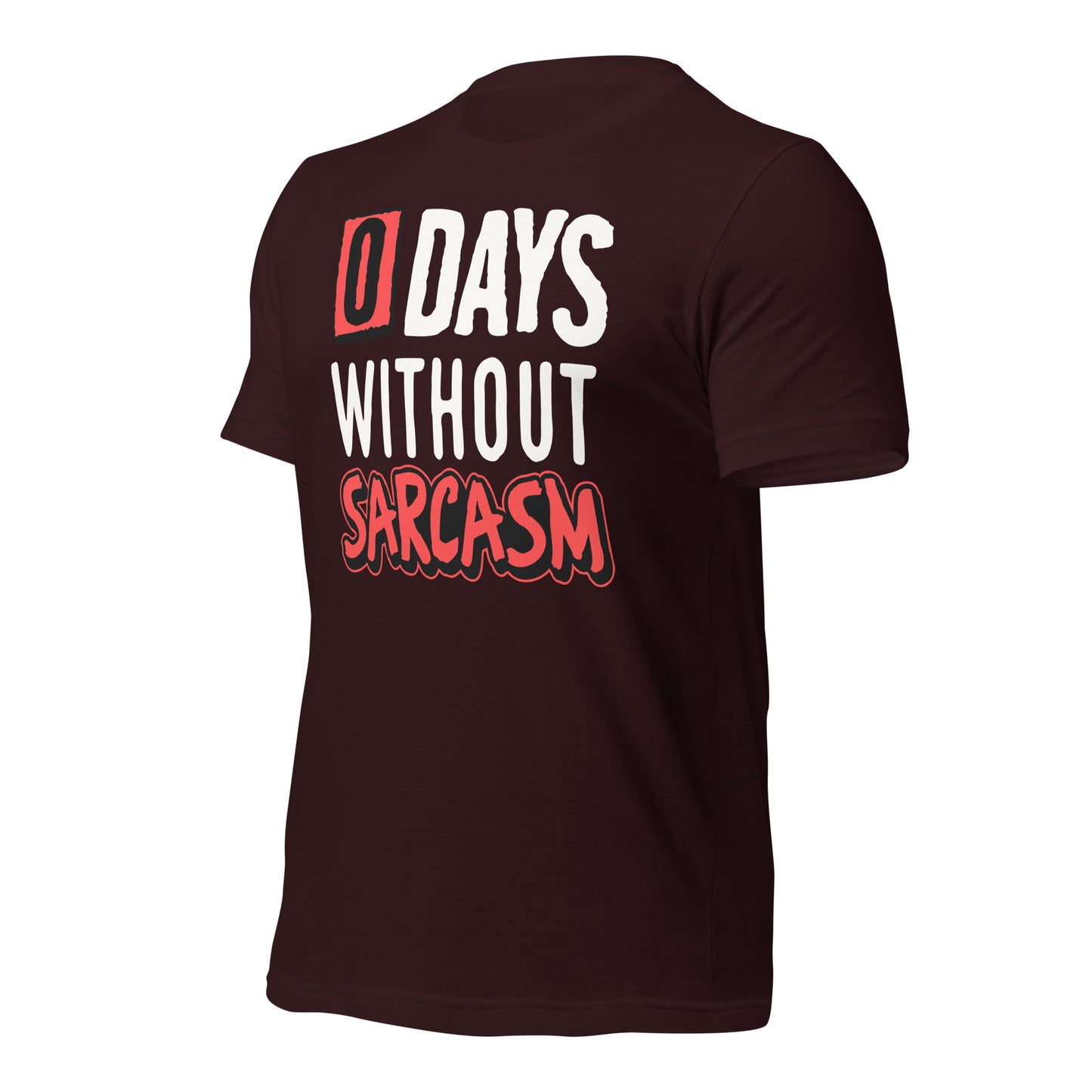 Zero Days without Sarcasm Funny Bella Canvas Adult T-Shirt