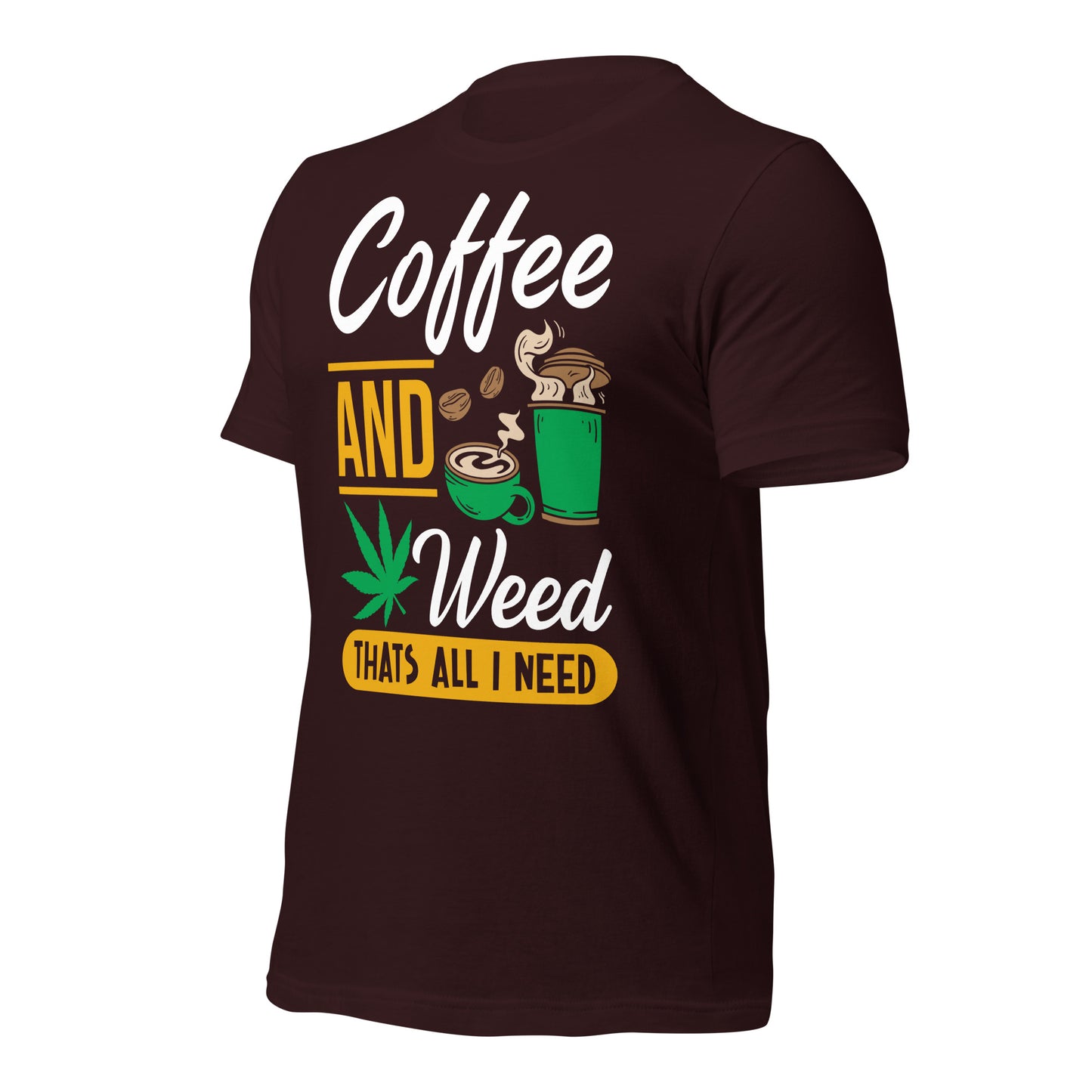 Coffee and Weed, That's All I Need Bella Canvas Adult T-Shirt