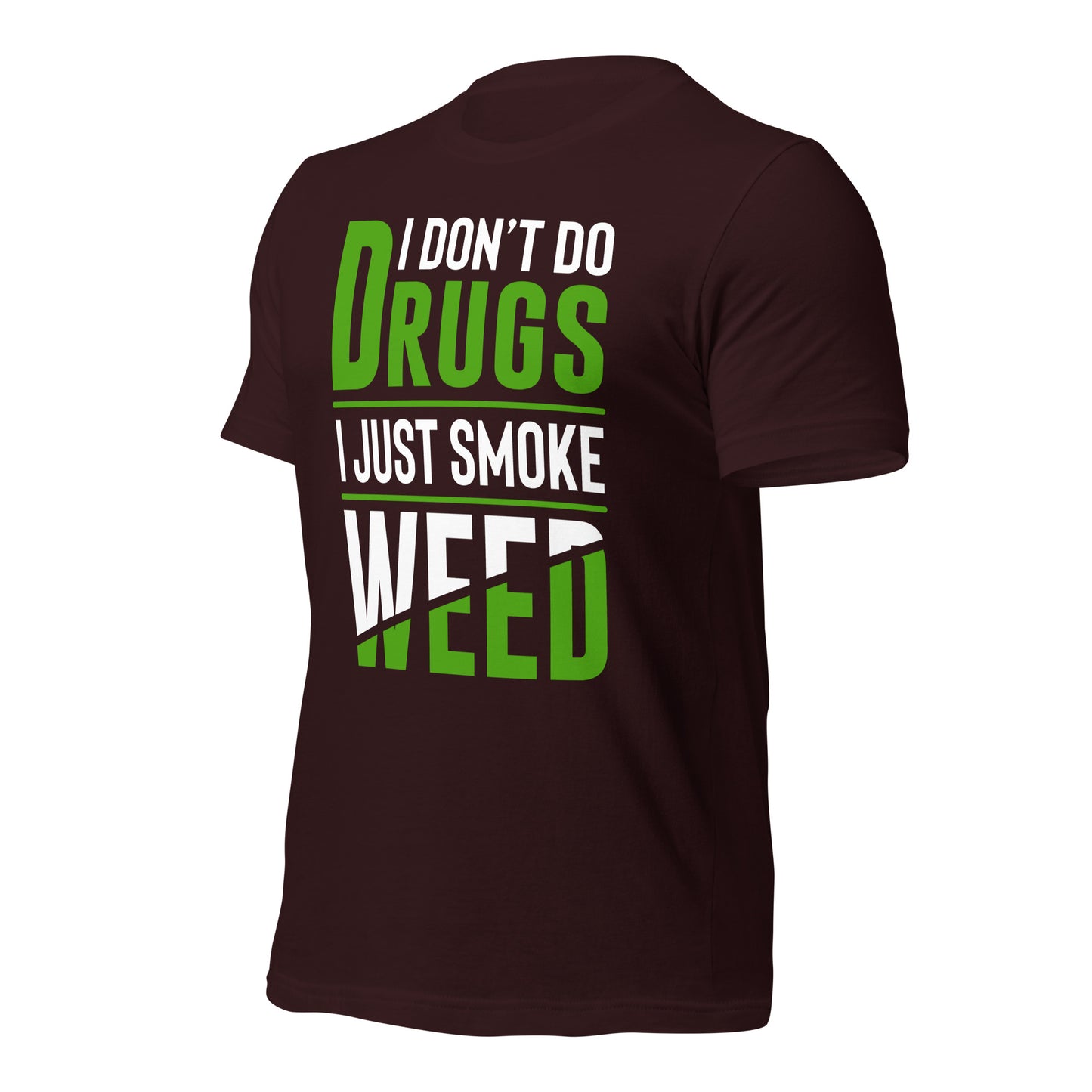 I Don't Do Drugs I Just Smoke Weed Bella Canvas Adult T-Shirt