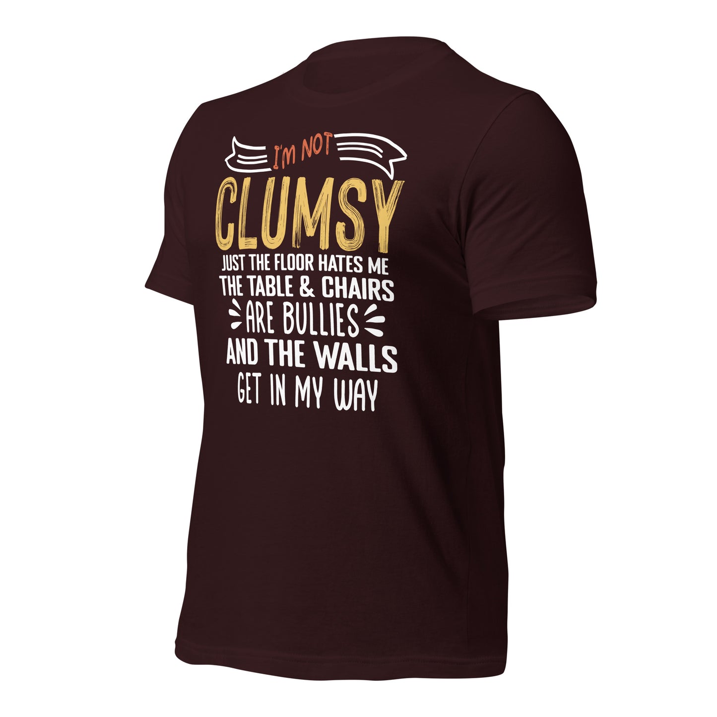I'm Not Clumsy Funny Bella Canvas Adult T-Shirt