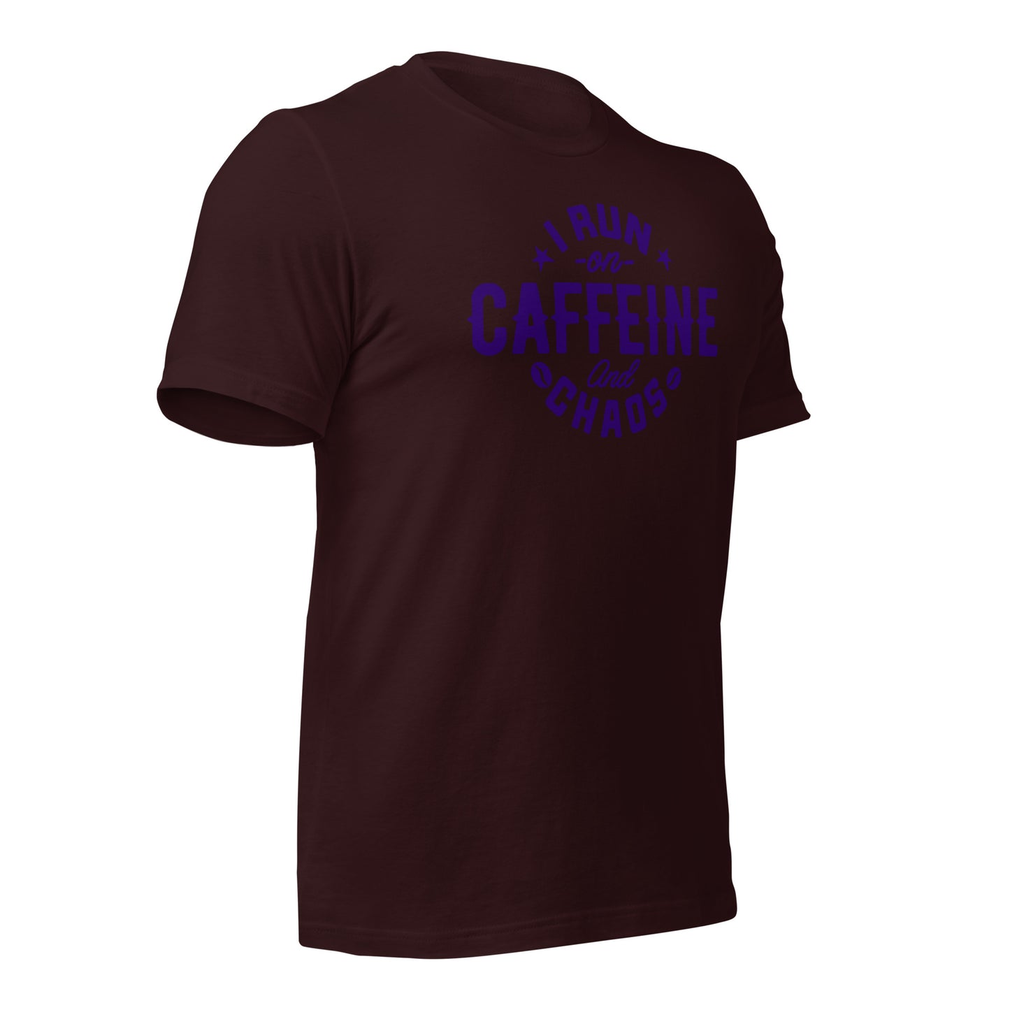 I Run on Caffeine and Chaos Bella Canvas Unisex T-Shirt