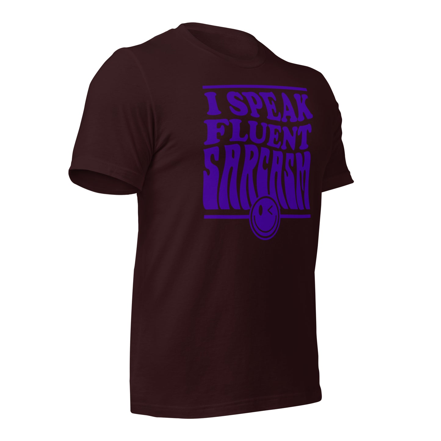 I Speak Fluent Sarcasm Bella Canvas Unisex T-Shirt
