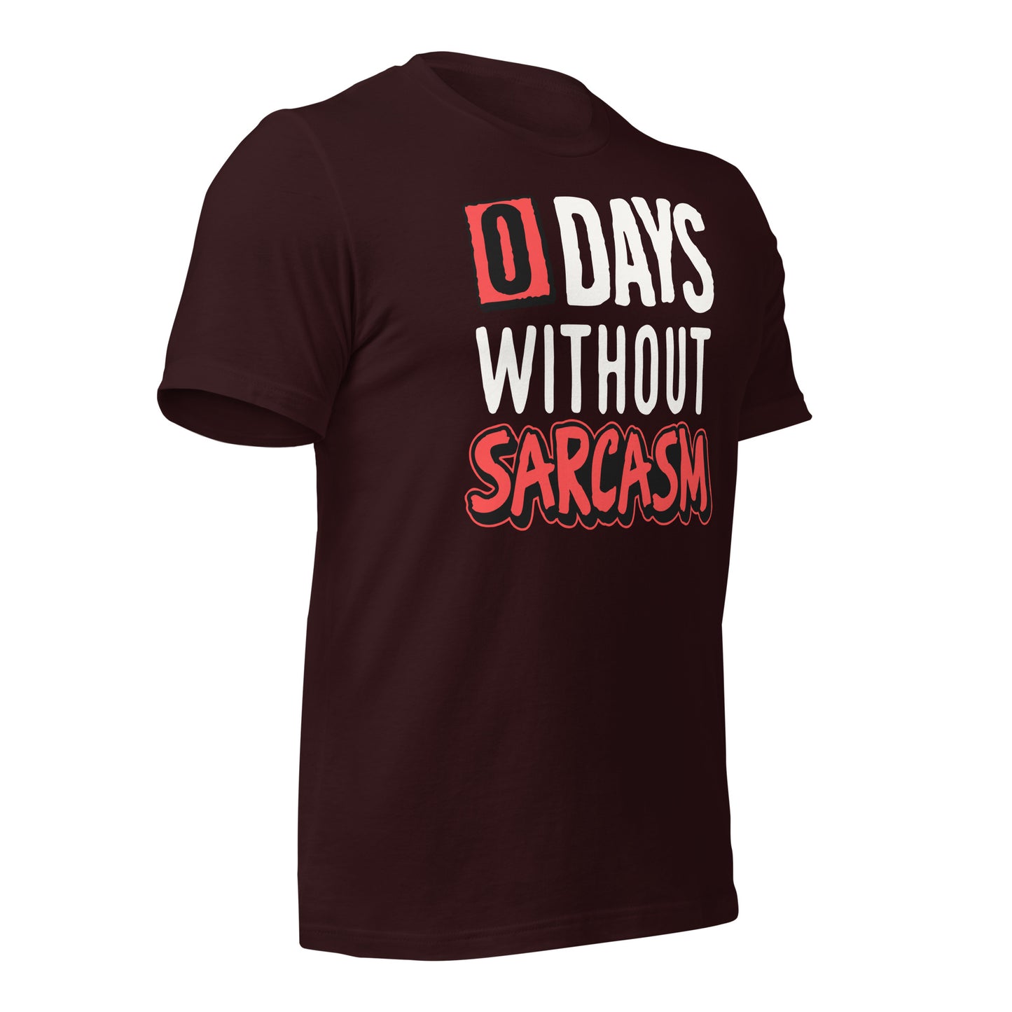 Zero Days without Sarcasm Funny Bella Canvas Adult T-Shirt