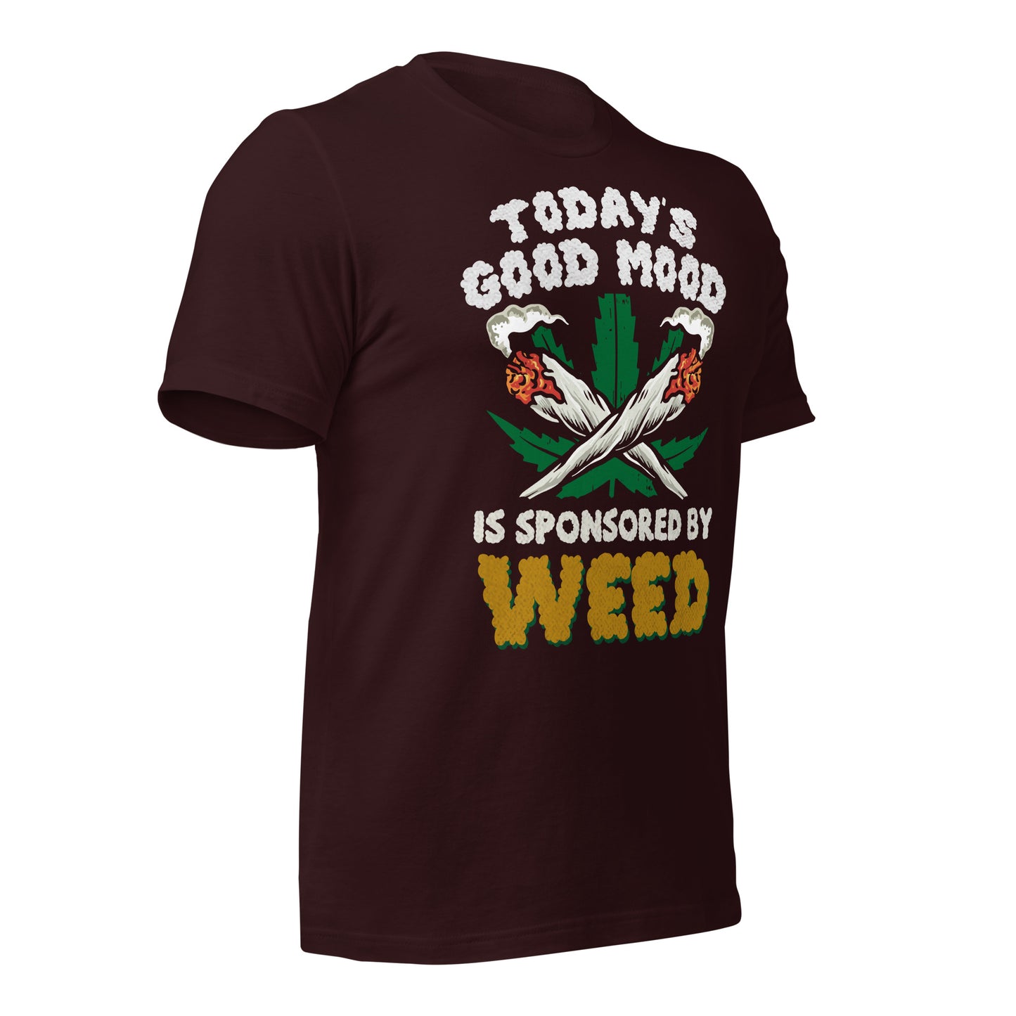 Today's Good Mood is Sponsored by Weed Bella Canvas Adult T-Shirt