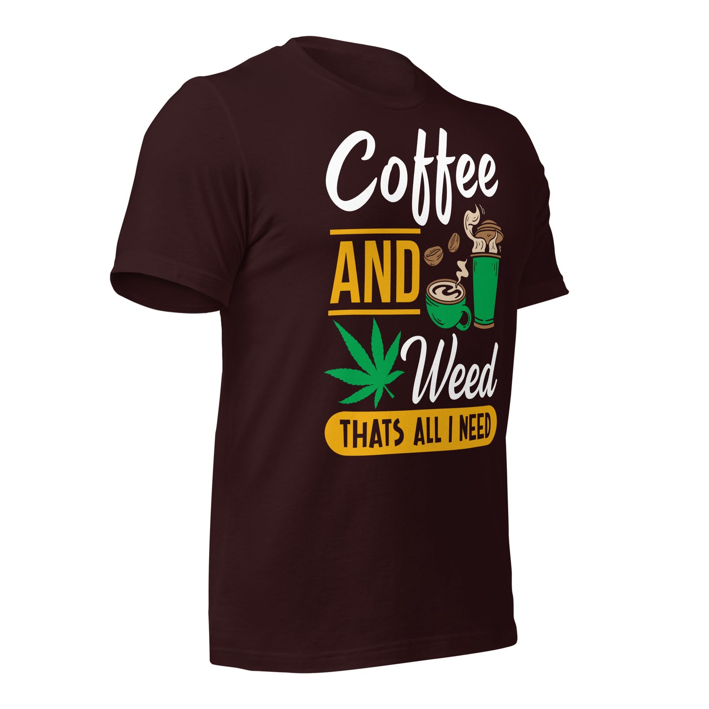 Coffee and Weed, That's All I Need Bella Canvas Adult T-Shirt
