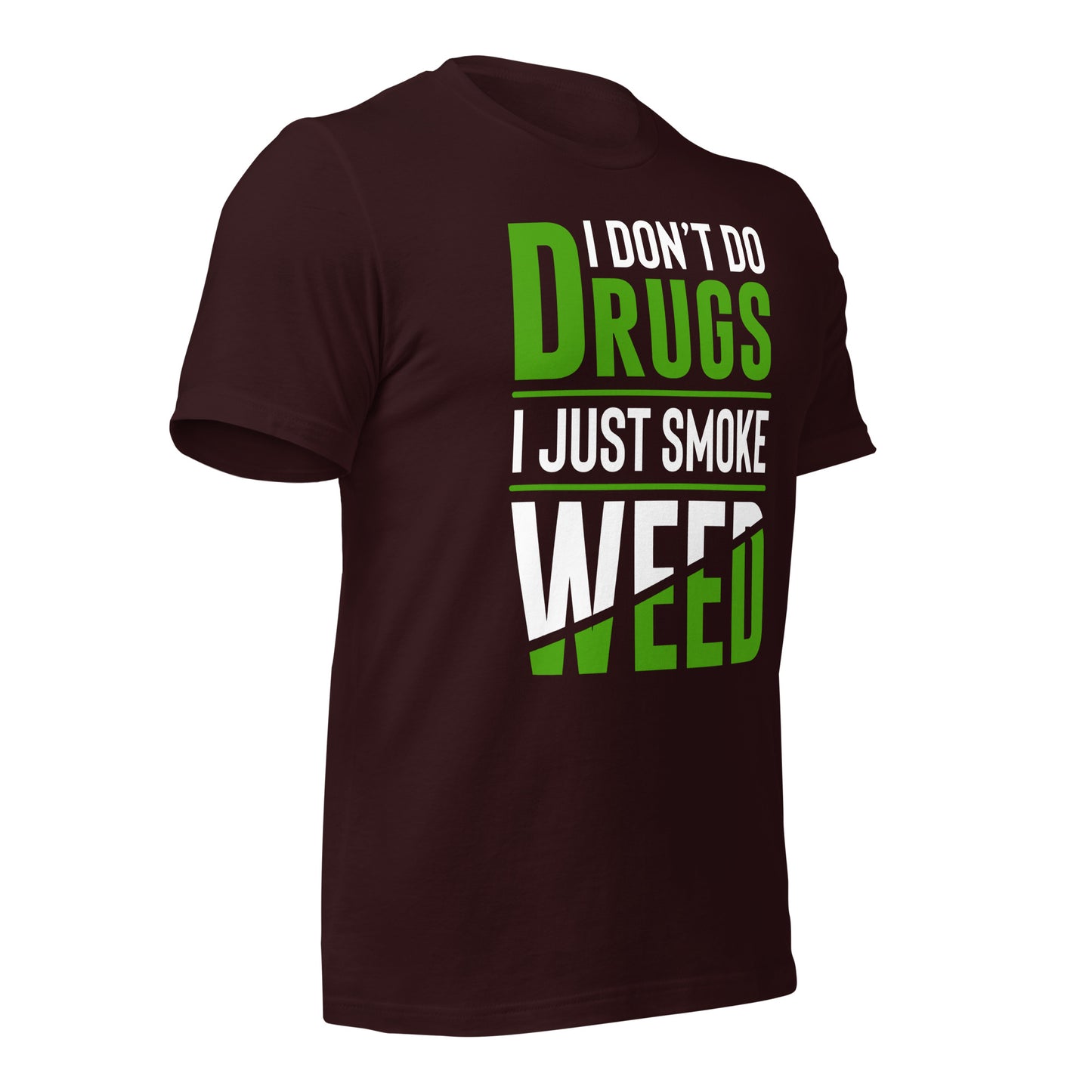 I Don't Do Drugs I Just Smoke Weed Bella Canvas Adult T-Shirt