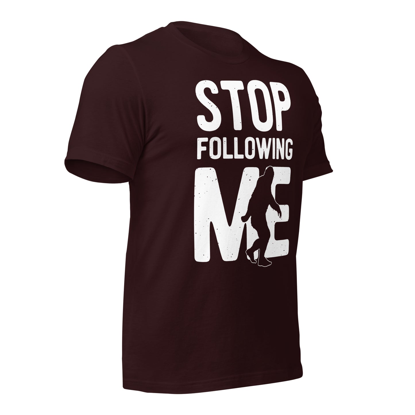Stop Following Me Funny Bigfoot/Sasquatch Bella Canvas Adult T-Shirt