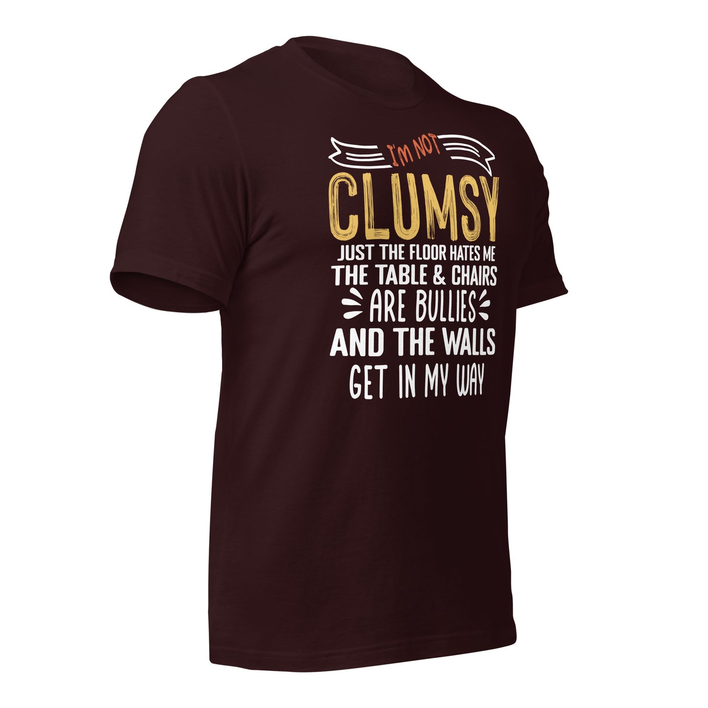 I'm Not Clumsy Funny Bella Canvas Adult T-Shirt
