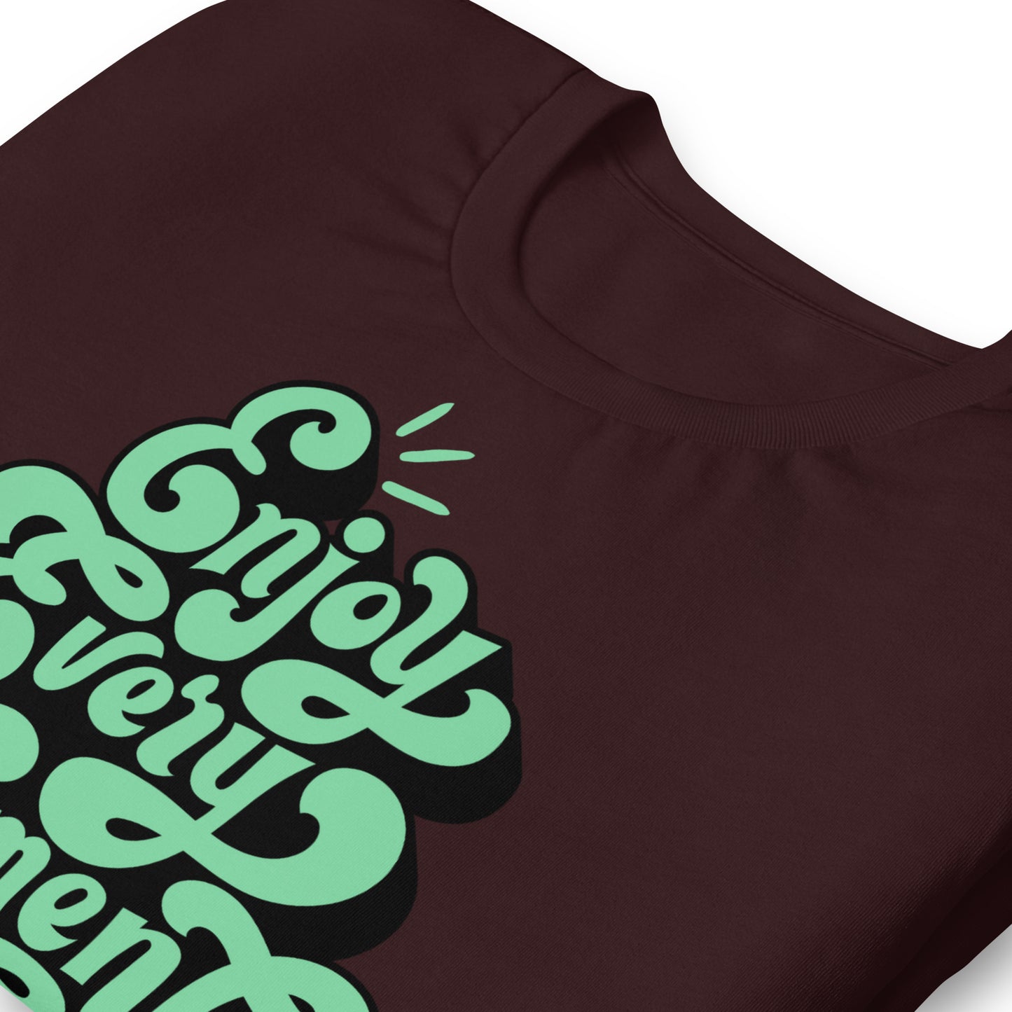Enjoy Every Moment Quality Cotton Bella Canvas Adult T-Shirt
