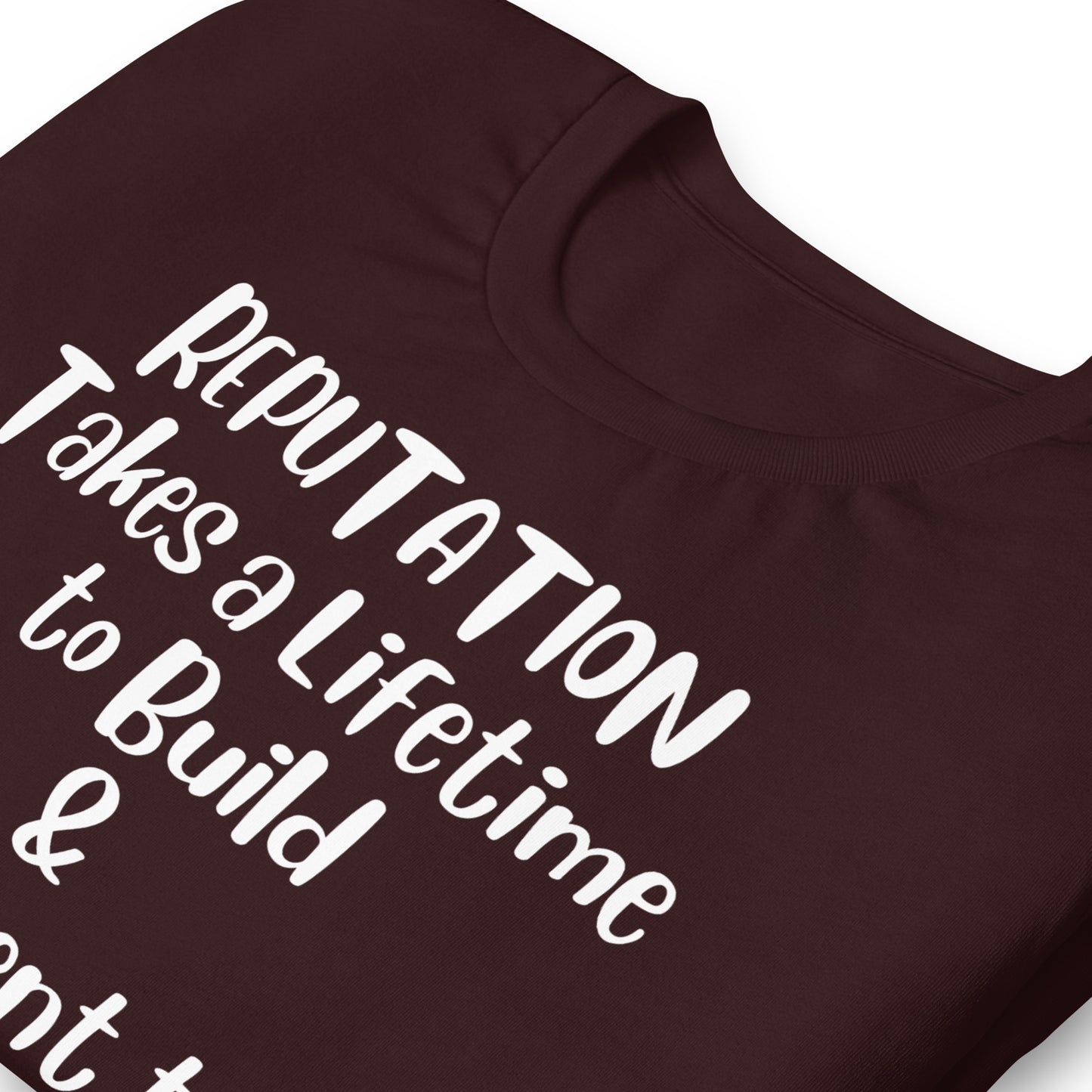 Reputation Takes a Lifetime to Build Quality Cotton Bella Canvas Adult T-Shirt