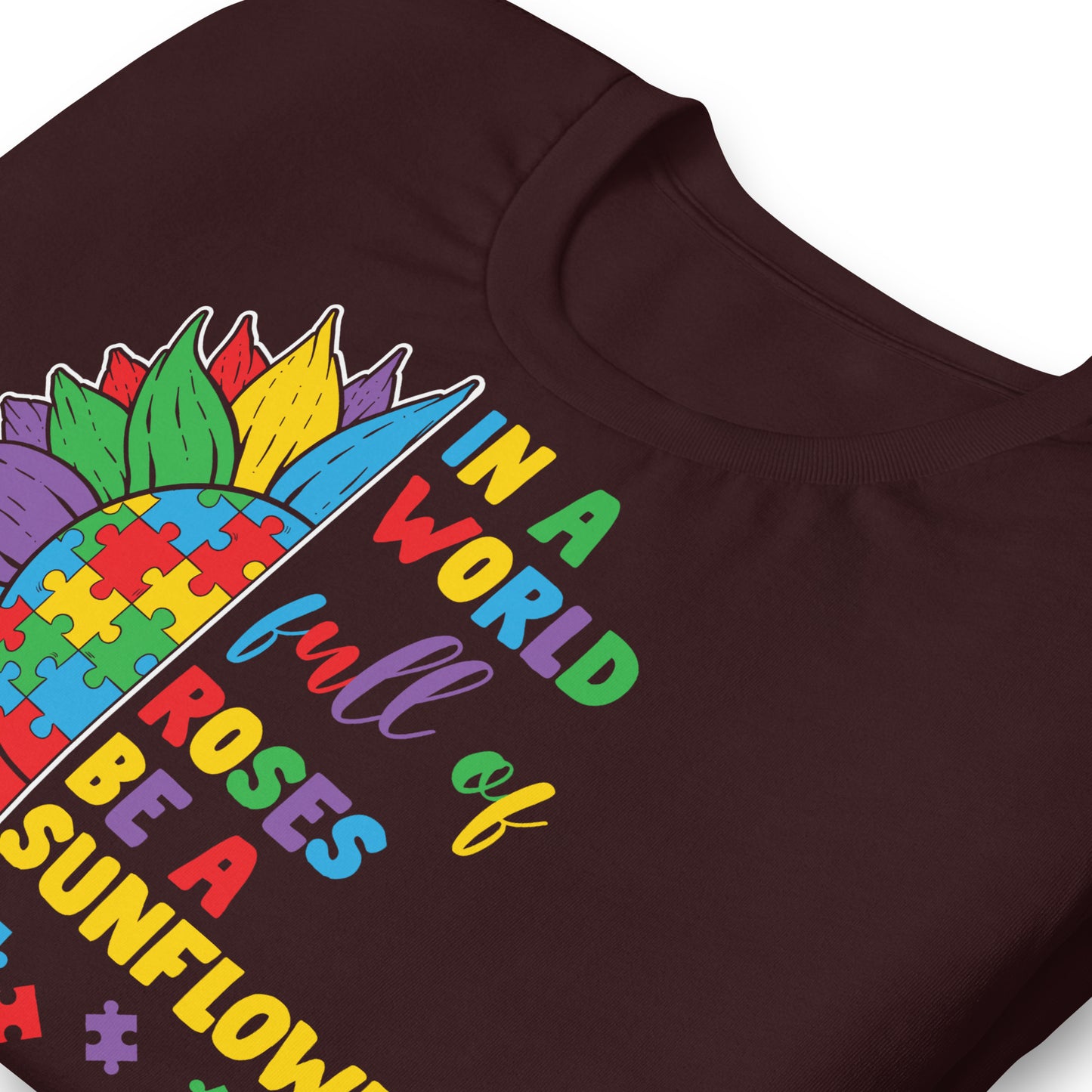 In a World Full of Roses Be a Sunflower Autism Acceptance Quality Cotton Bella Canvas Adult T-Shirt