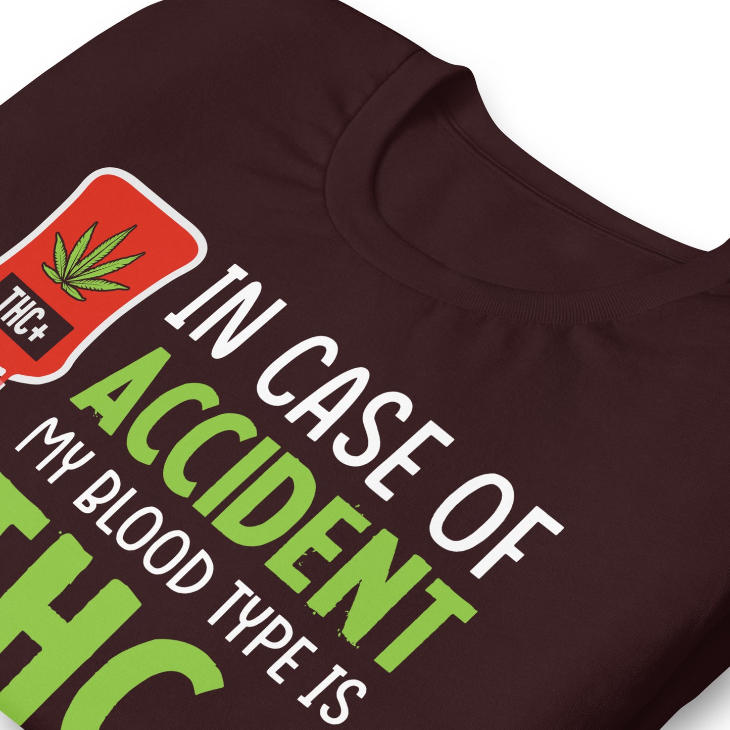 In Case of Accident My Blood Type is THC Bella Canvas Adult T-Shirt