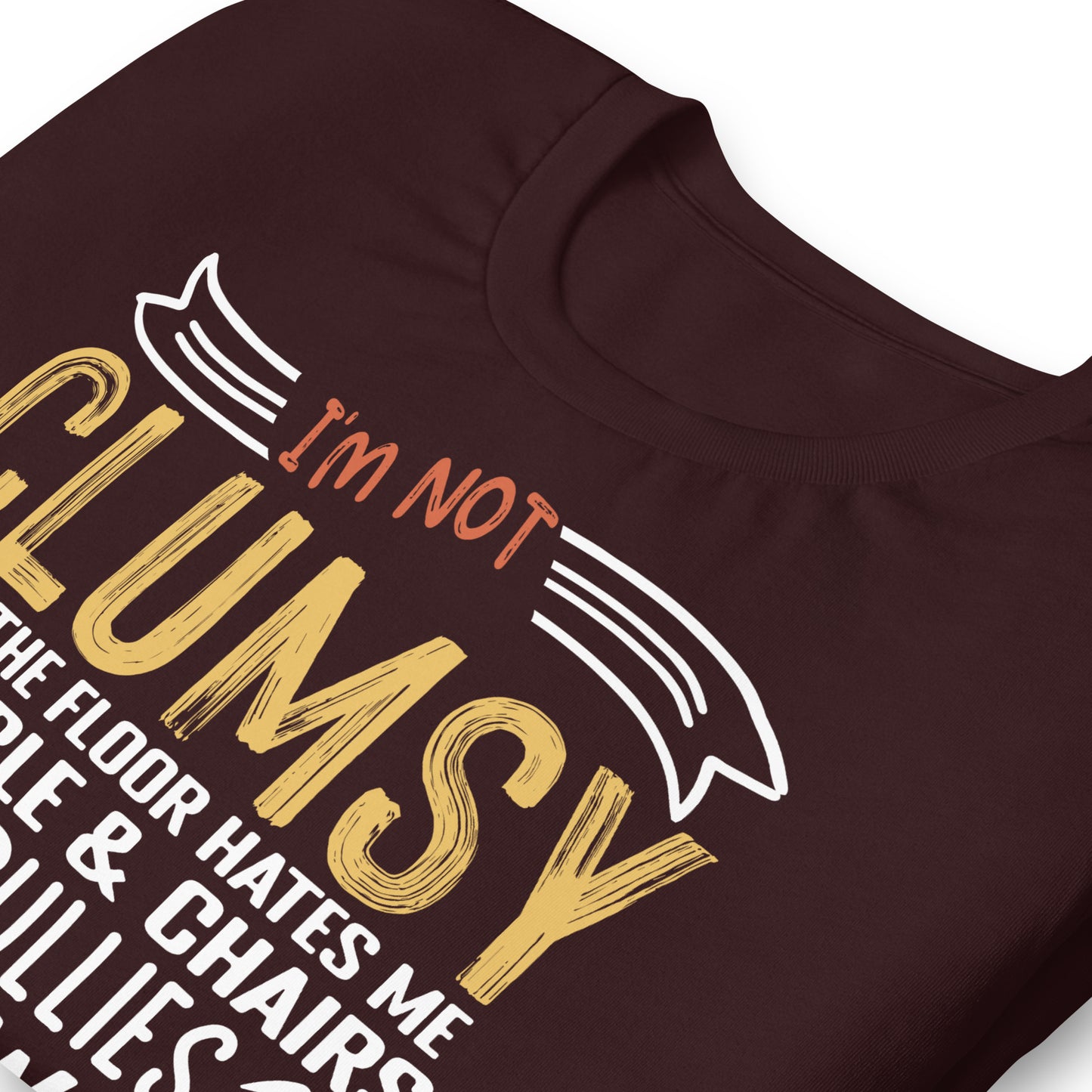 I'm Not Clumsy Funny Bella Canvas Adult T-Shirt