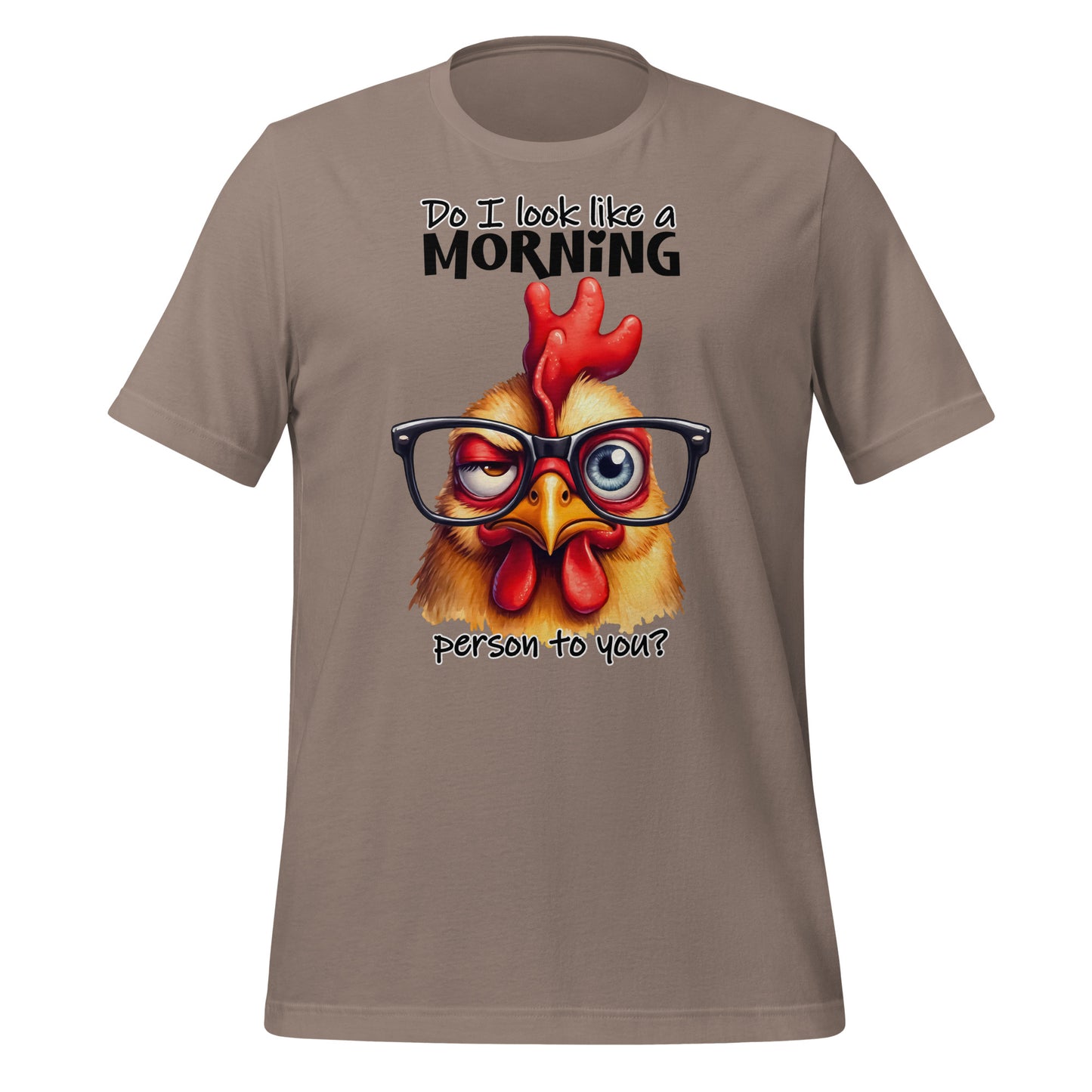 Do I Look Like A Morning Person To You Funny Chicken Bella Canvas Adult T-Shirt