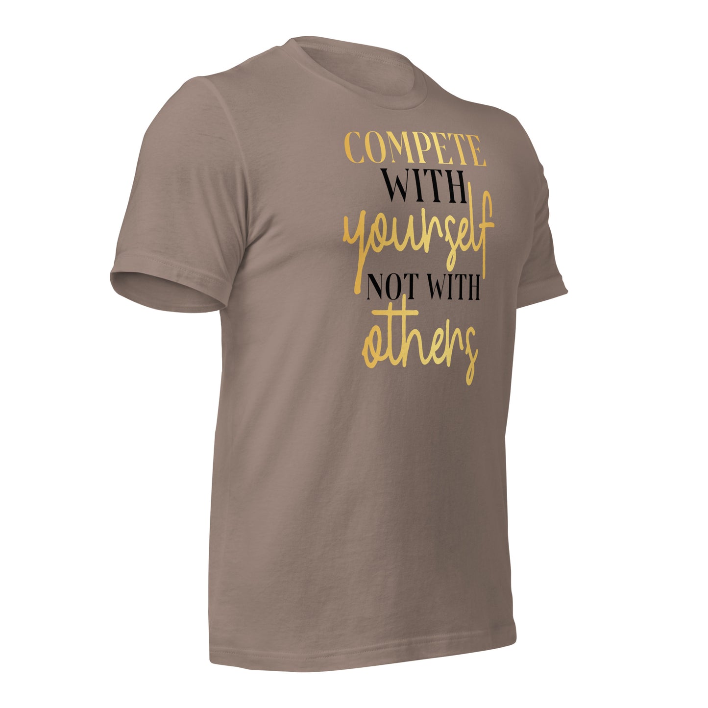 Compete With Yourself, Not Others Quality Cotton Bella Canvas Adult T-Shirt