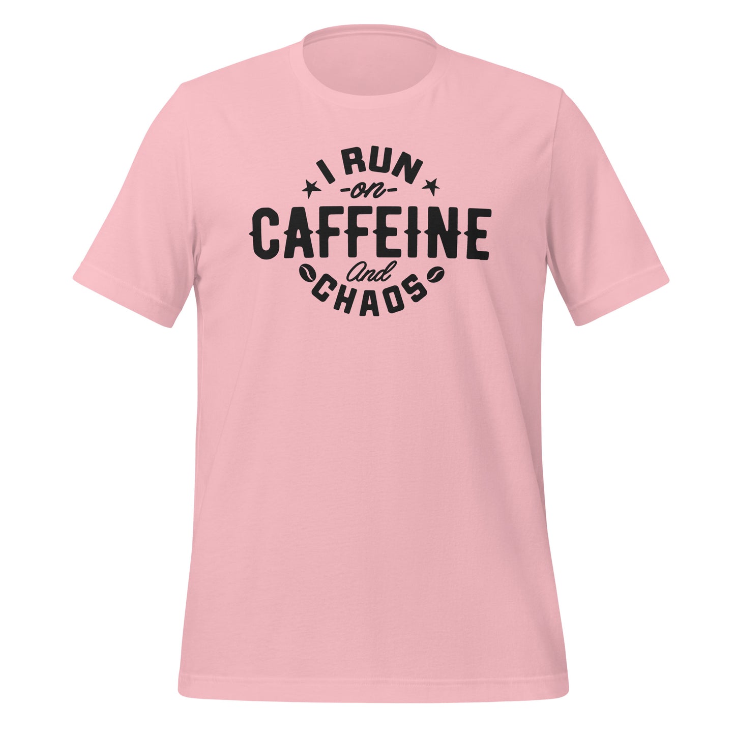 I Run on Caffeine and Chaos Bella Canvas Unisex T-Shirt