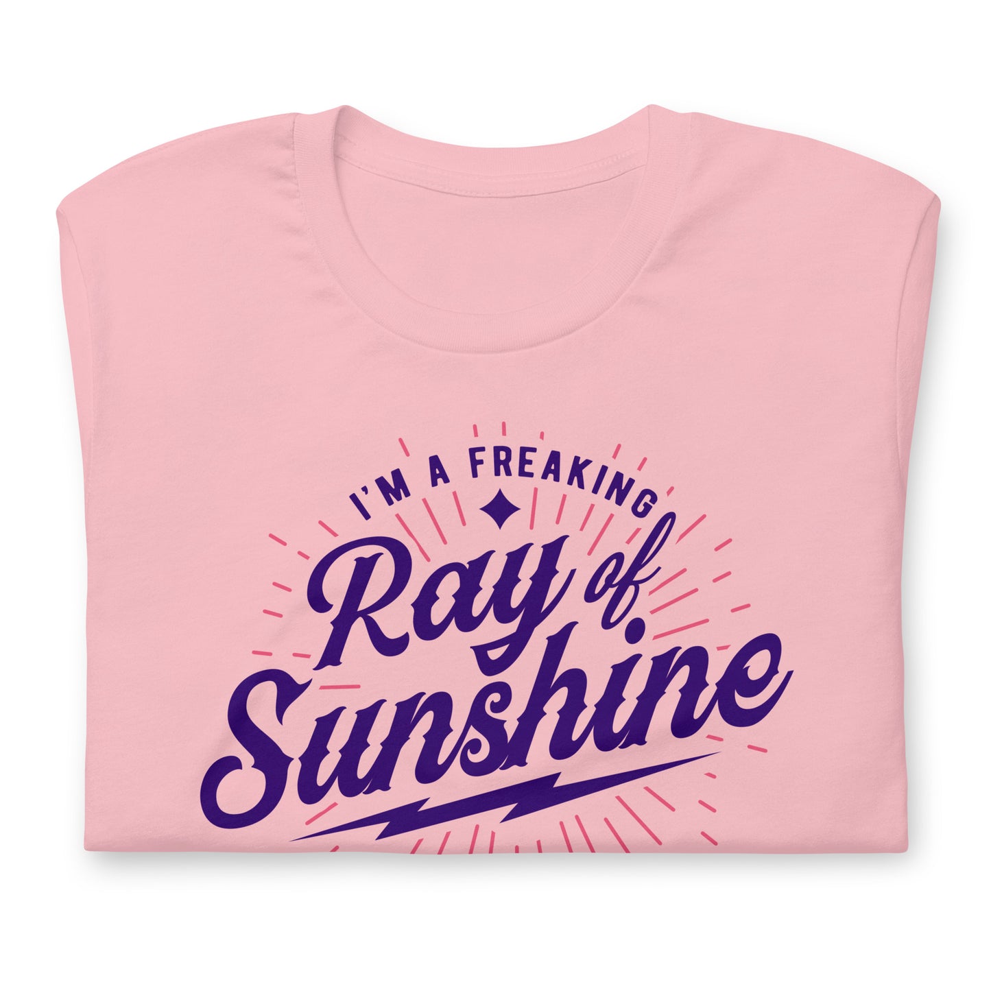 I'm a Freaking Ray of Sunshine Bella Canvas Unisex T-Shirt