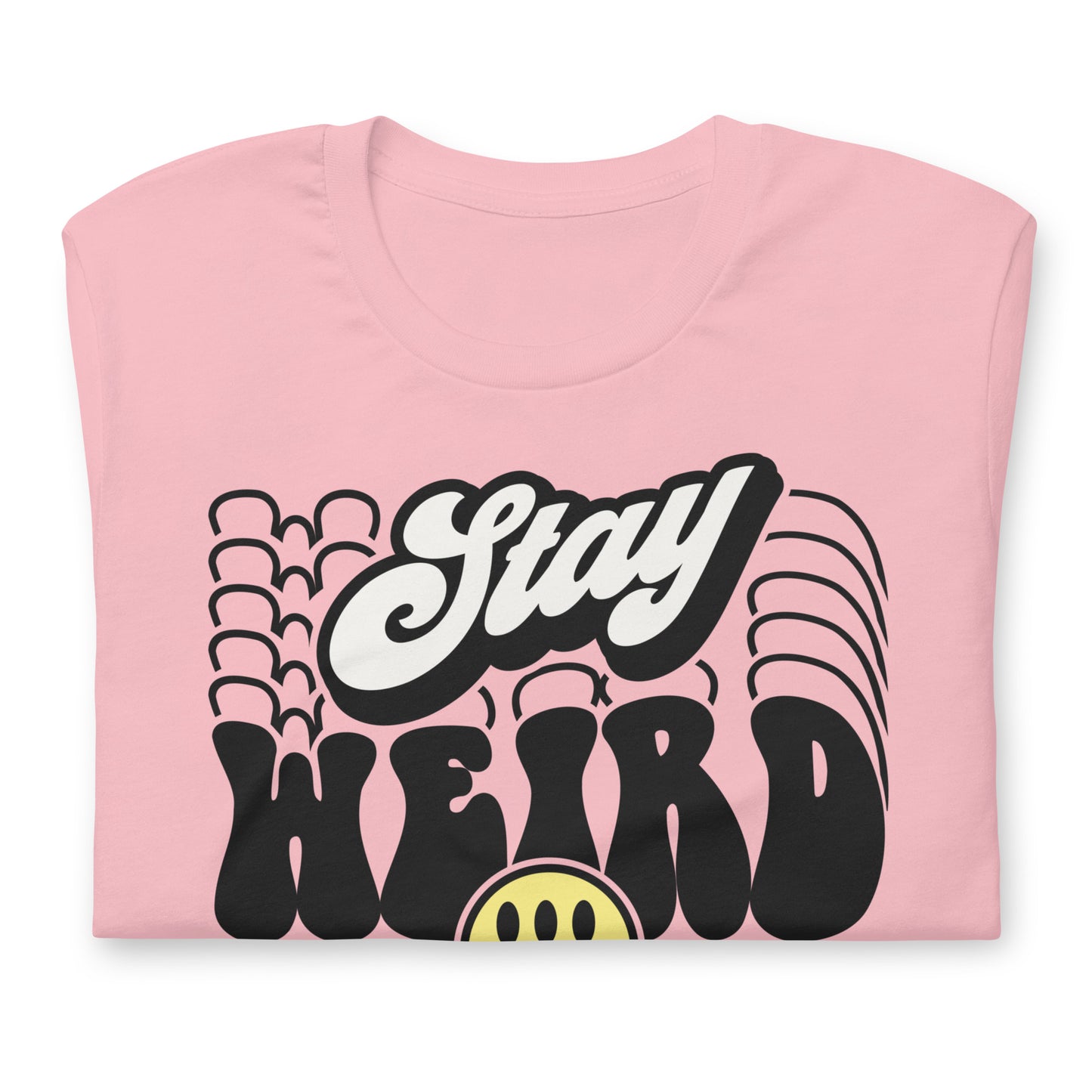 Stay Weird Funny Bella Canvas Adult T-Shirt