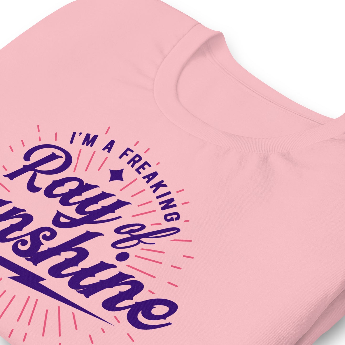 I'm a Freaking Ray of Sunshine Bella Canvas Unisex T-Shirt