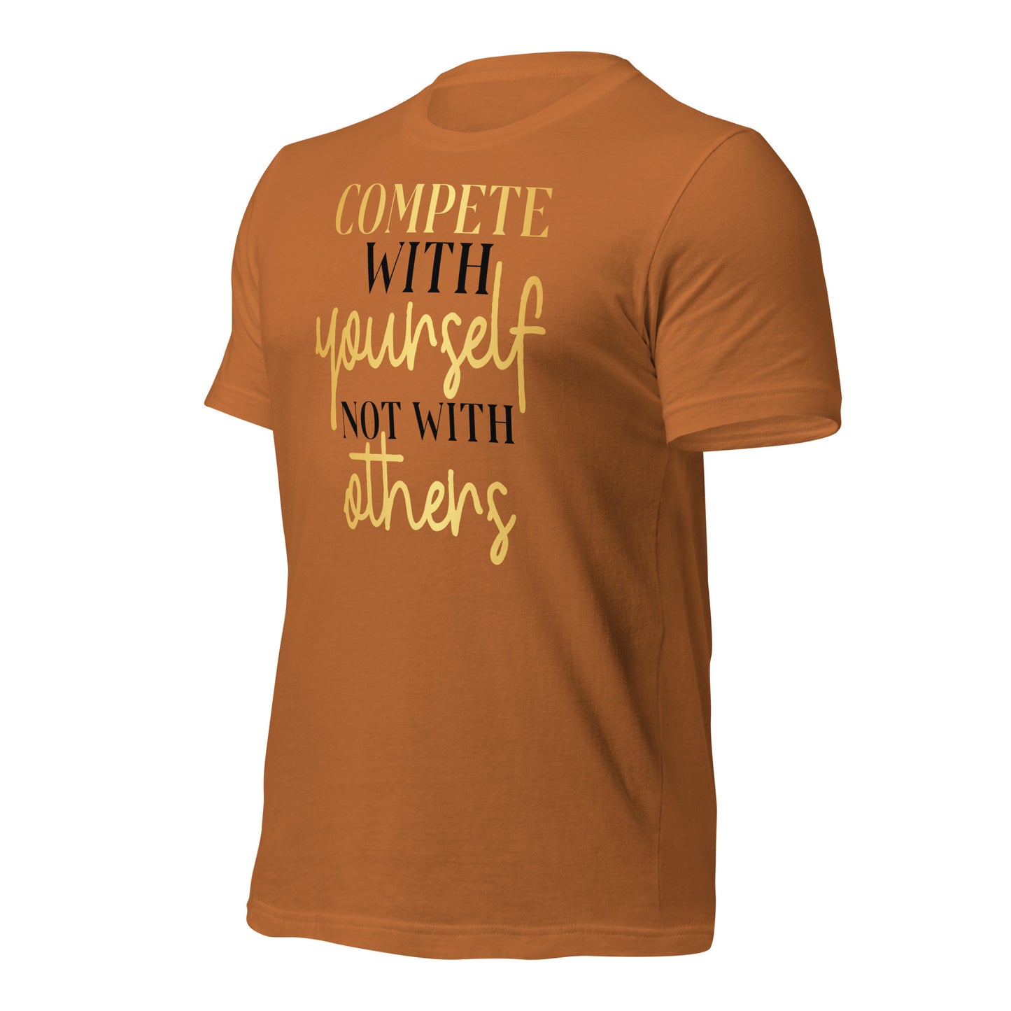Compete With Yourself, Not Others Quality Cotton Bella Canvas Adult T-Shirt