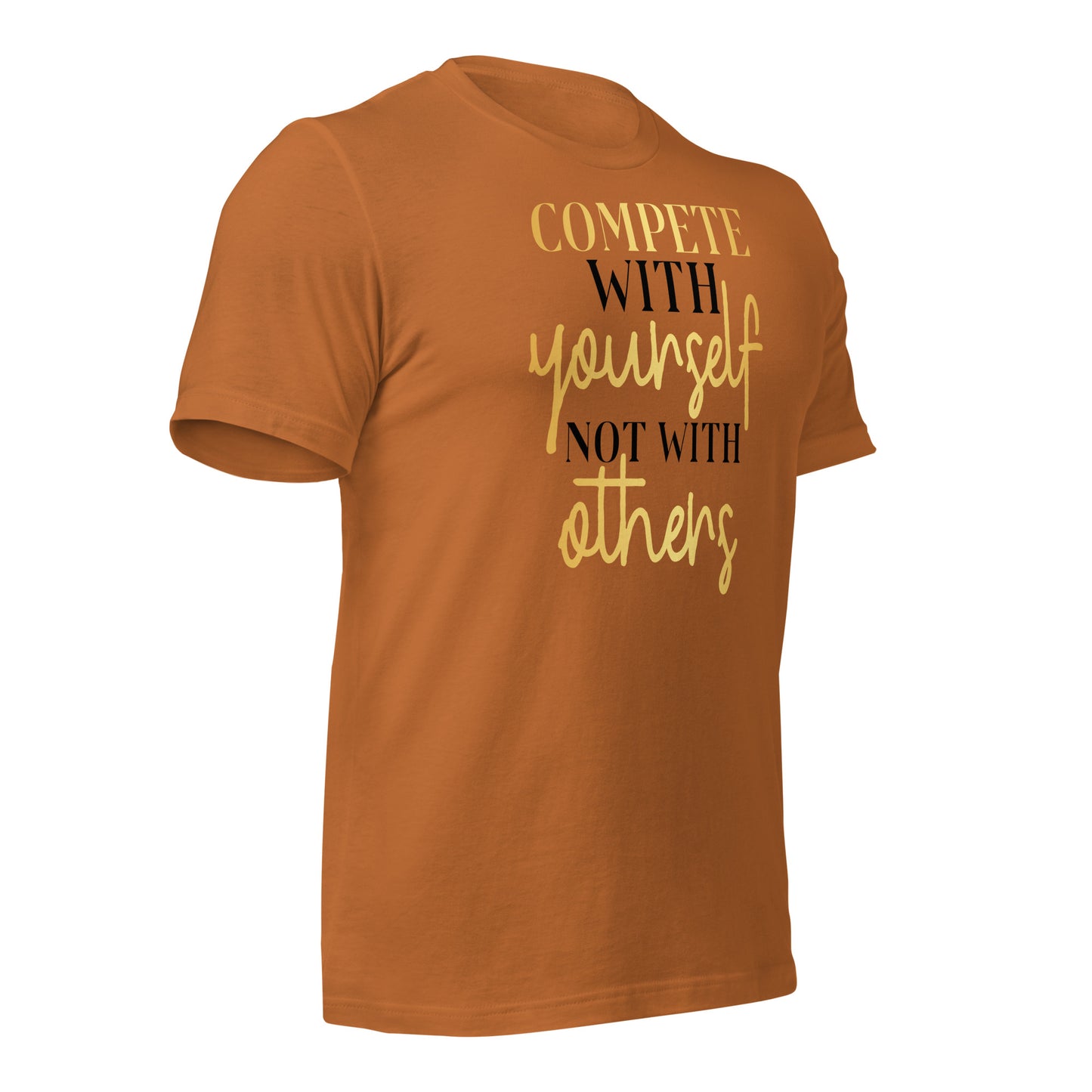 Compete With Yourself, Not Others Quality Cotton Bella Canvas Adult T-Shirt