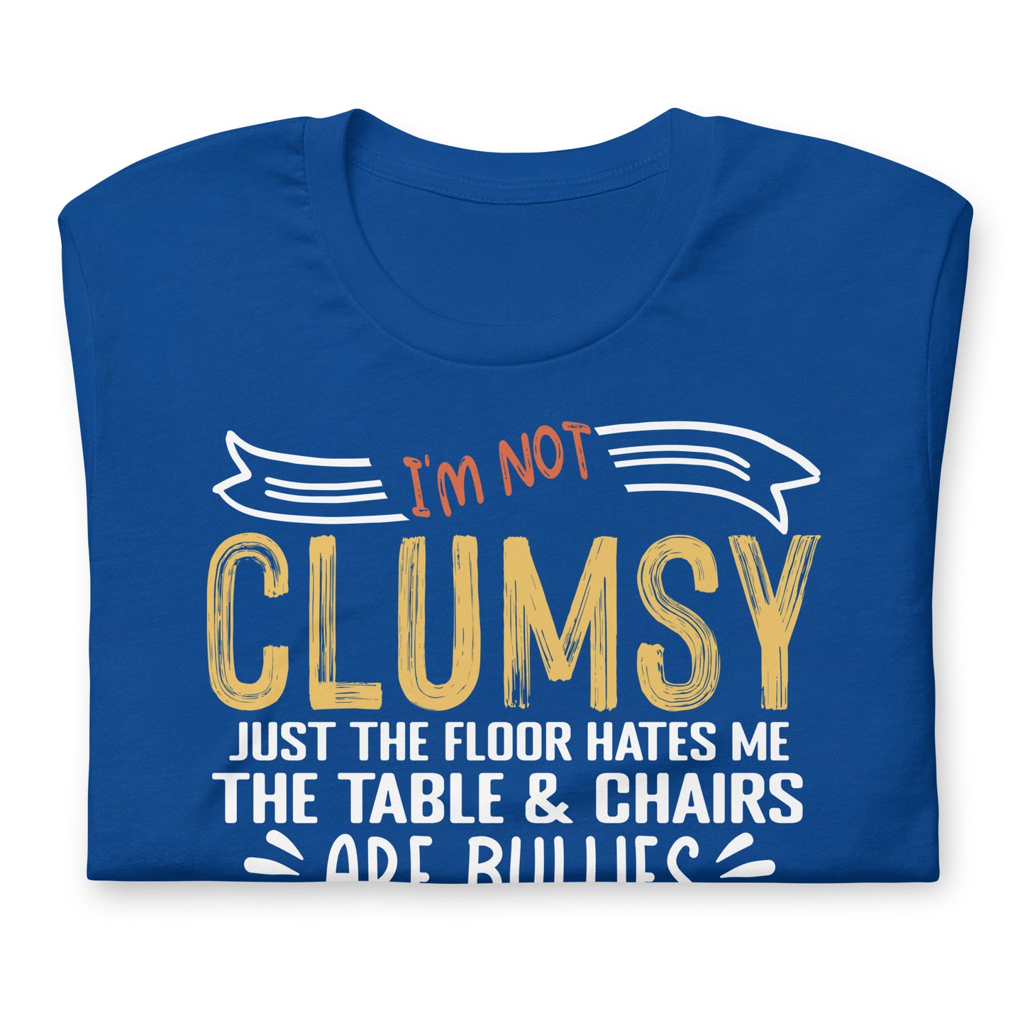 I'm Not Clumsy Funny Bella Canvas Adult T-Shirt