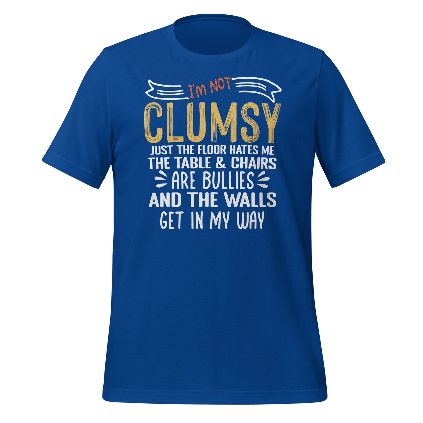 I'm Not Clumsy Funny Bella Canvas Adult T-Shirt