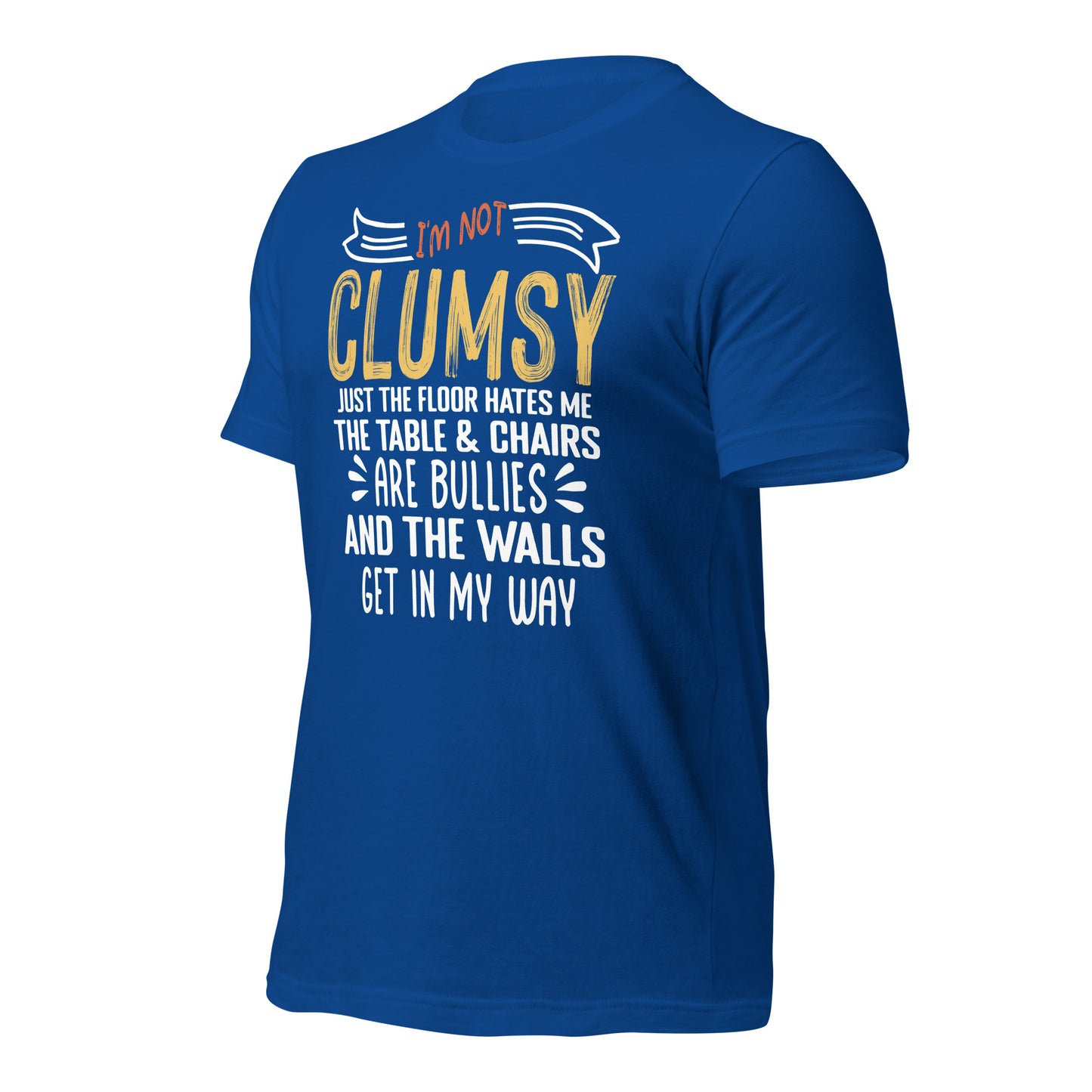 I'm Not Clumsy Funny Bella Canvas Adult T-Shirt