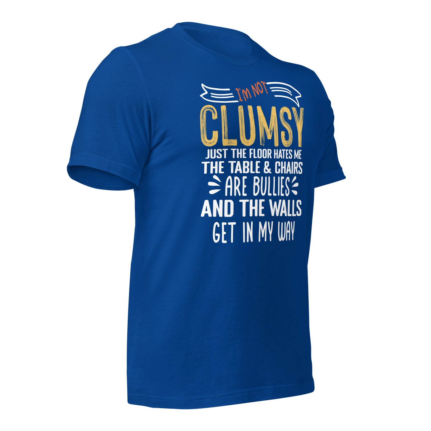 I'm Not Clumsy Funny Bella Canvas Adult T-Shirt