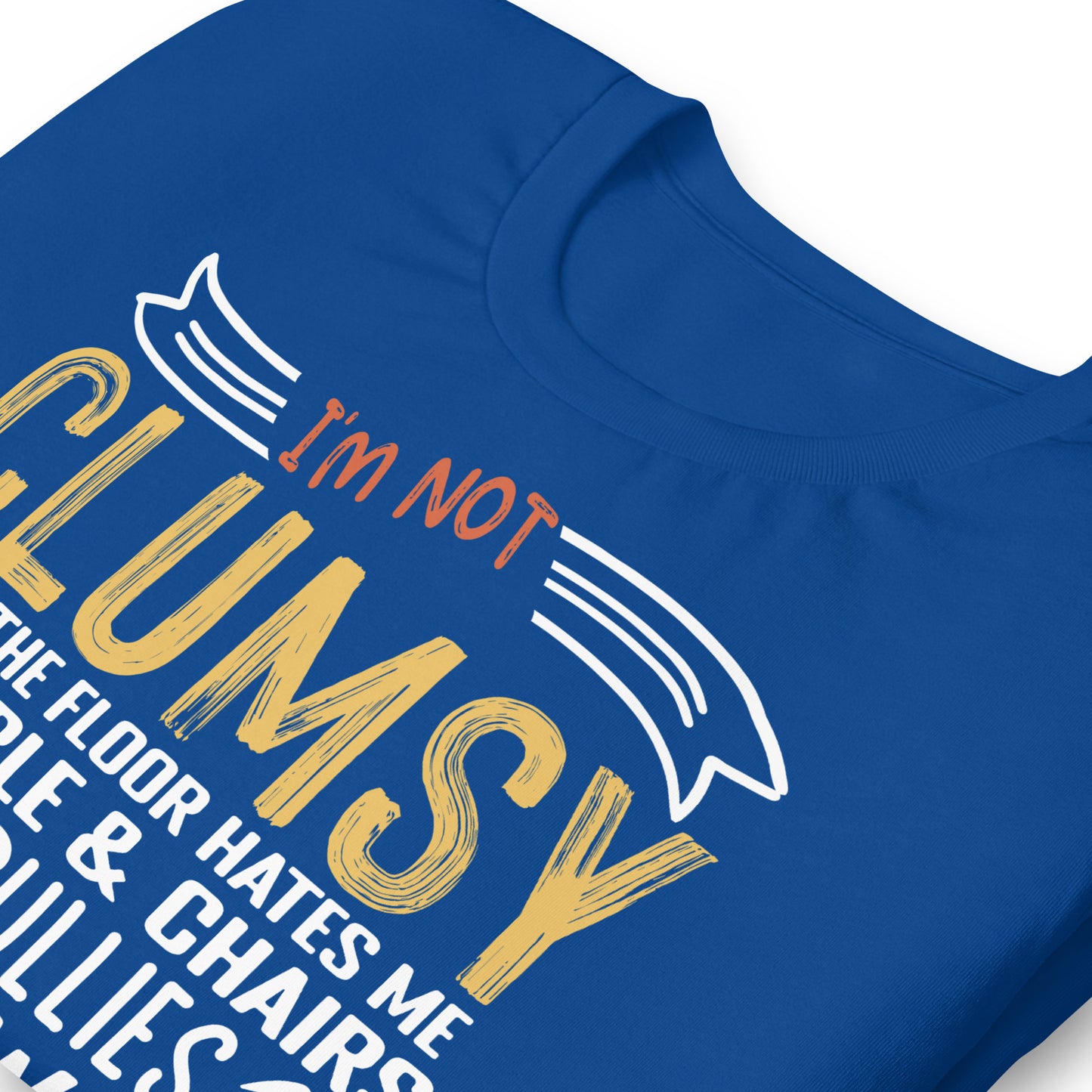I'm Not Clumsy Funny Bella Canvas Adult T-Shirt